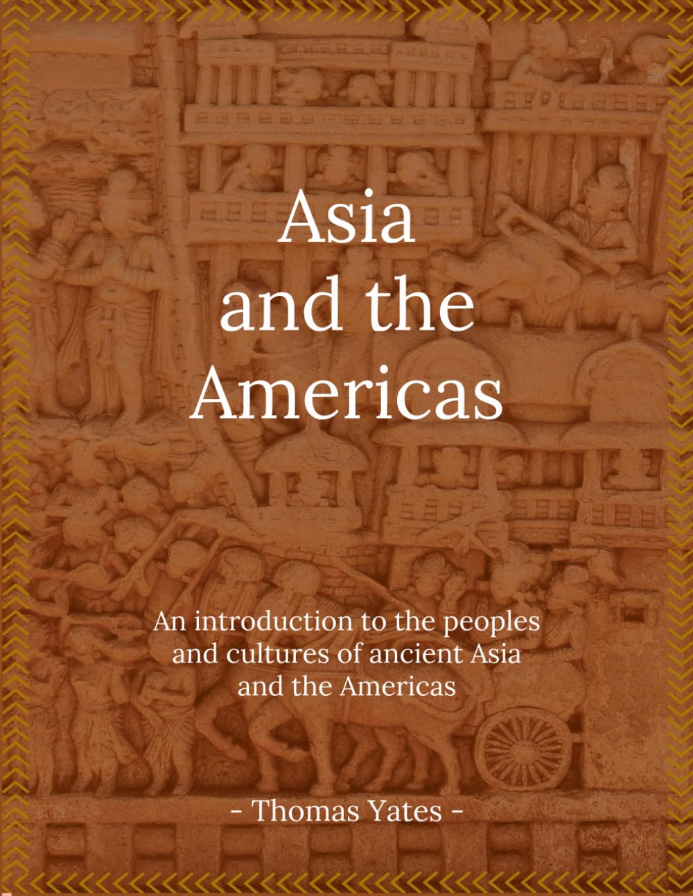 Asia and the Americas: An introduction to peoples and cultures of ancient Asia and the Americas (The Ancient World)