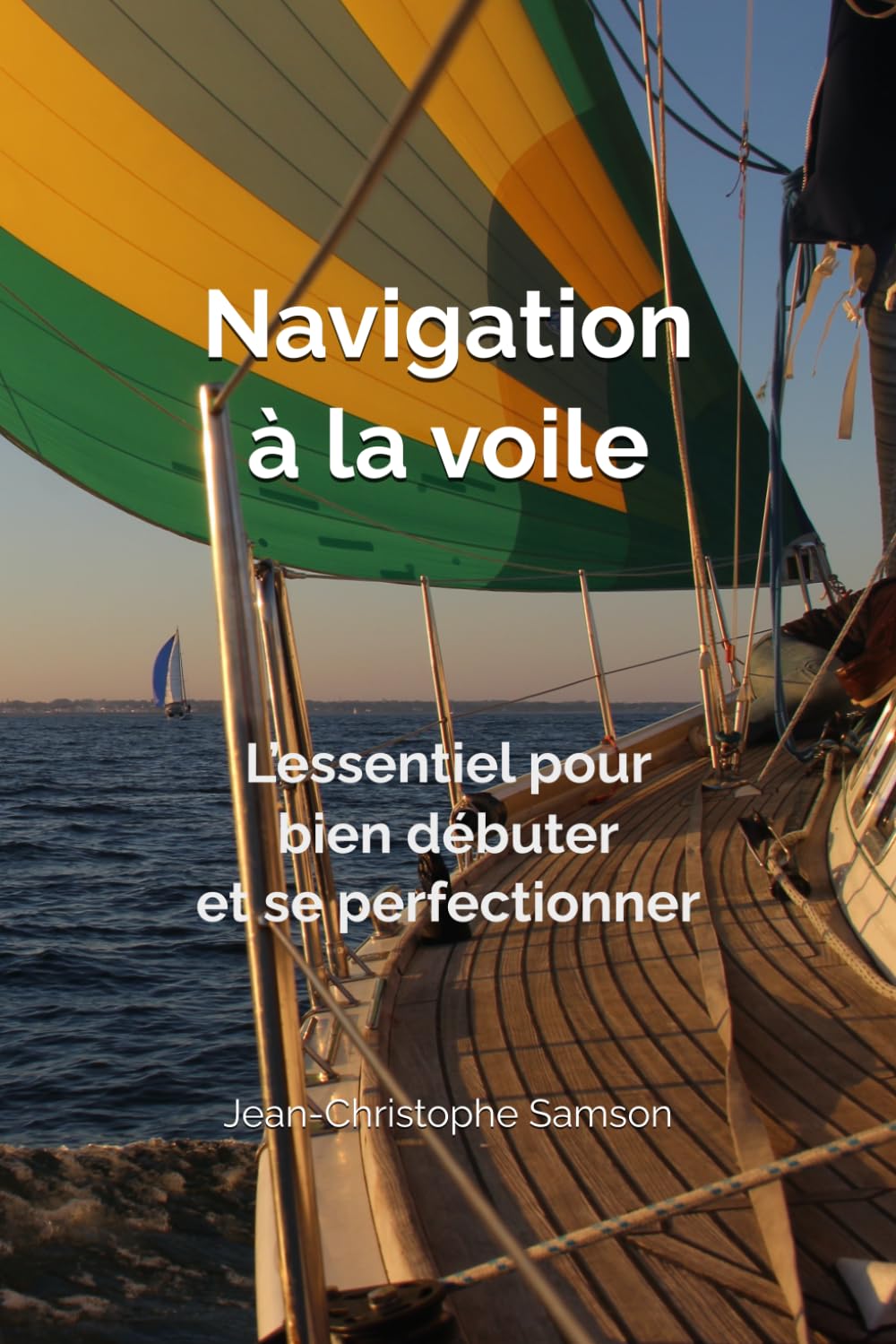 Navigation à la voile: L’essentiel pour bien débuter et se perfectionner
