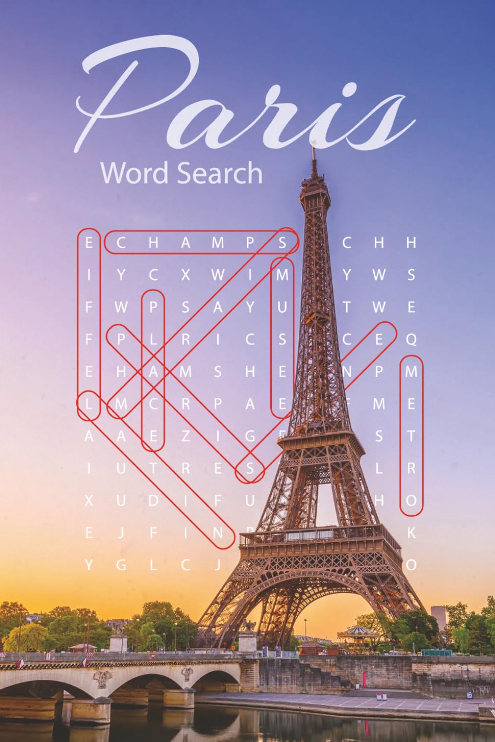 Paris Word Search Puzzle Book: Discover the City of Light Through 75+ Engaging Word Search Puzzles