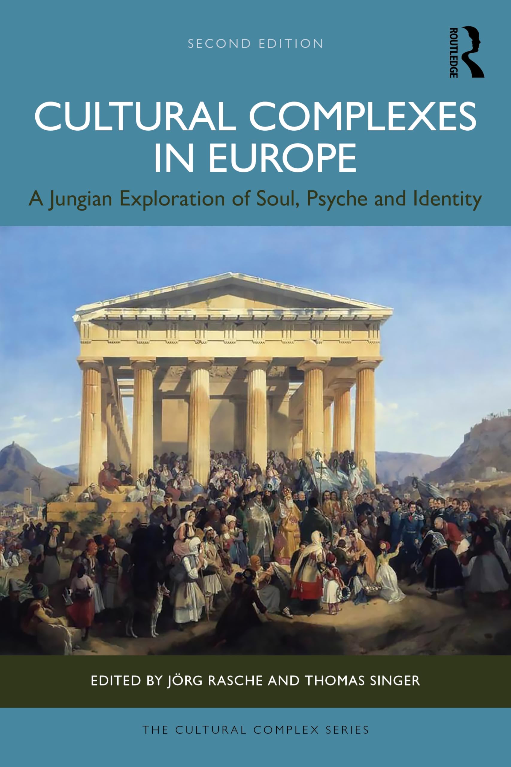 Cultural Complexes in Europe: A Jungian Exploration of Soul, Psyche and Identity (The Cultural Complex Series)
