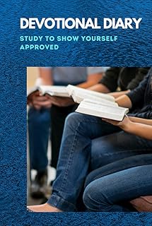 DEVOTIONAL DAIRY: STUDY TO SHOW YOURSELF APPROVED (DEVOTIONAL SERIES 1)