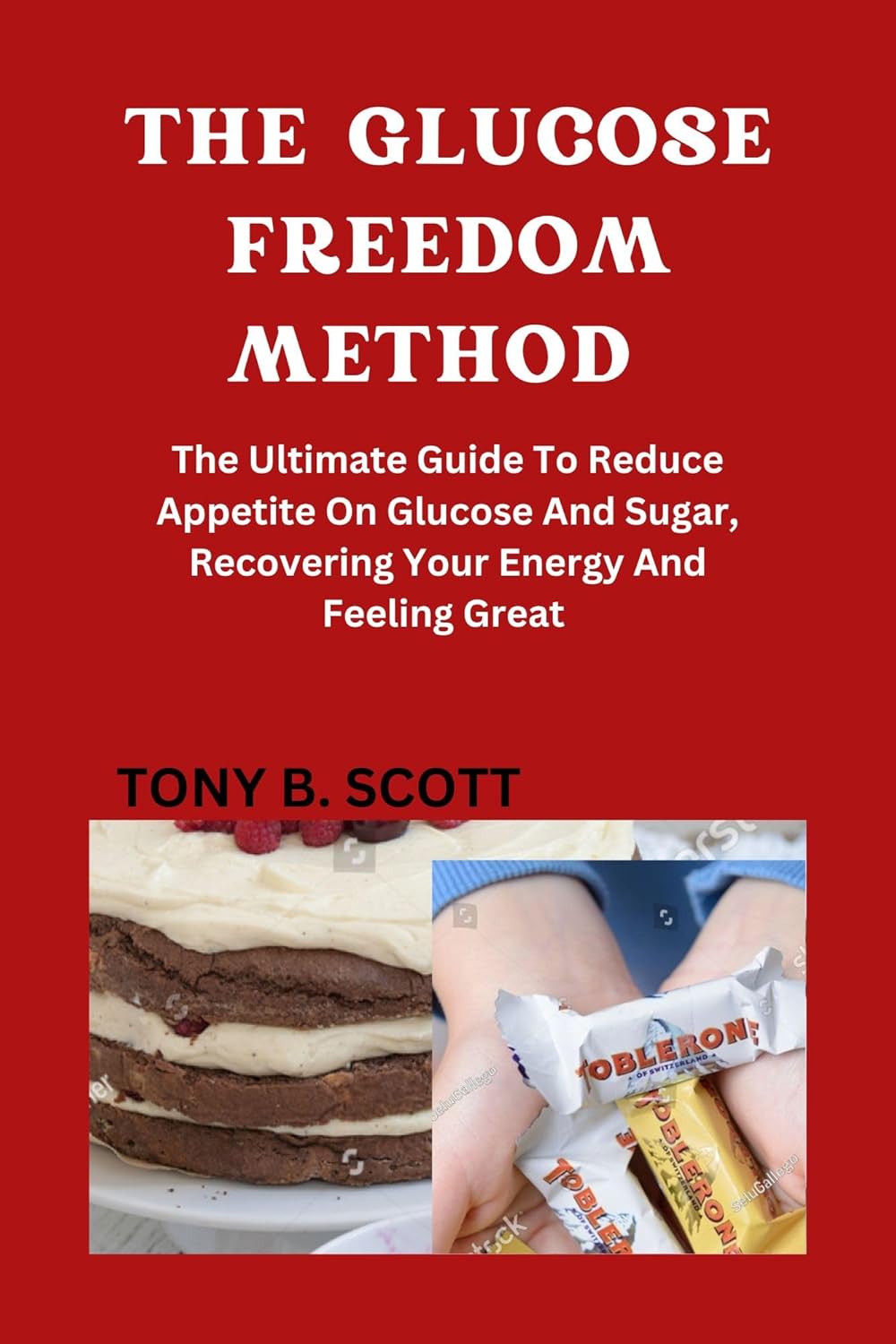 The Glucose Freedom Method The Ultimate Guide To Reduce Glucose And