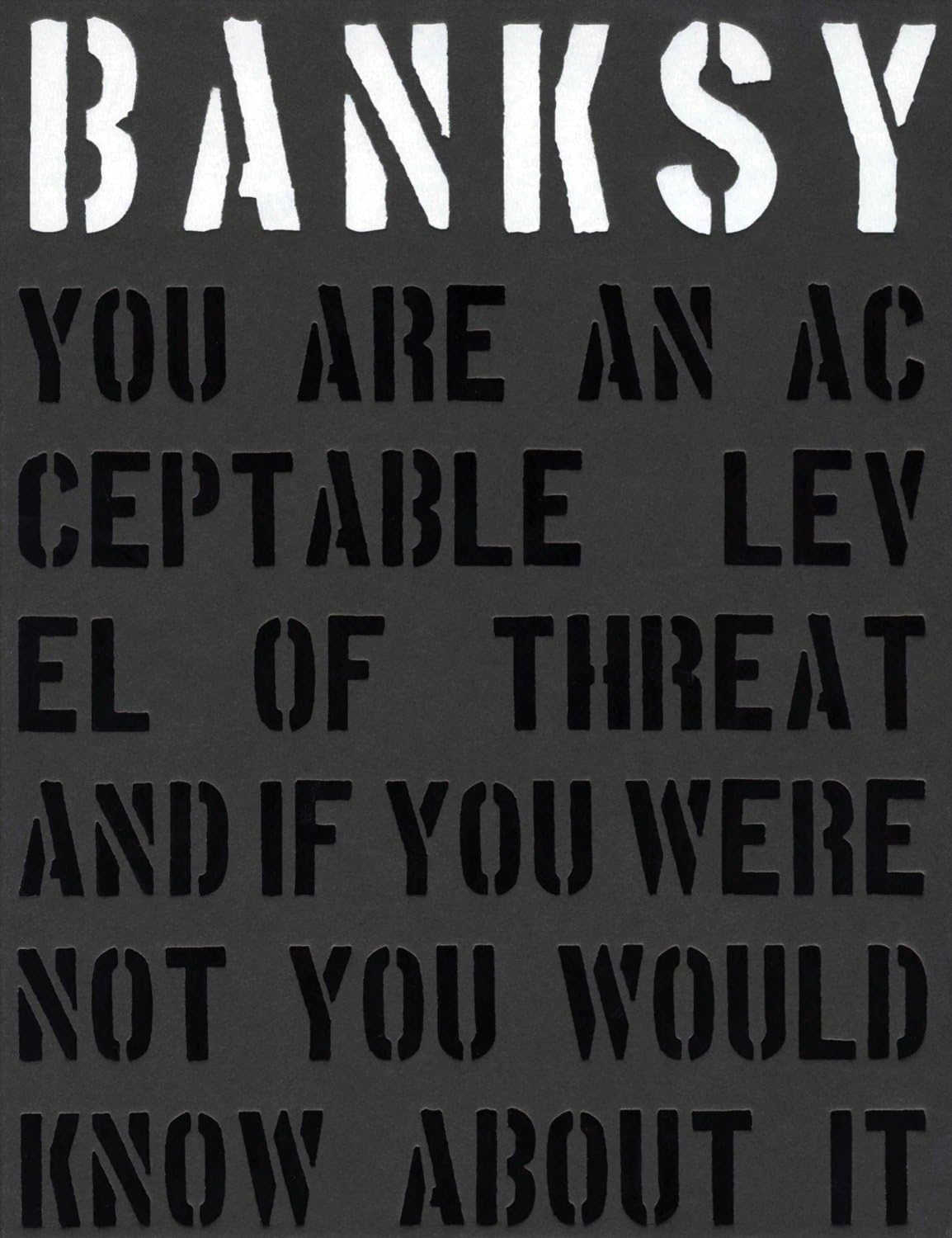 Banksy: You Are an Acceptable Level of Threat and if You Were Not You Would Know About It Hardcover – August 15, 2012
