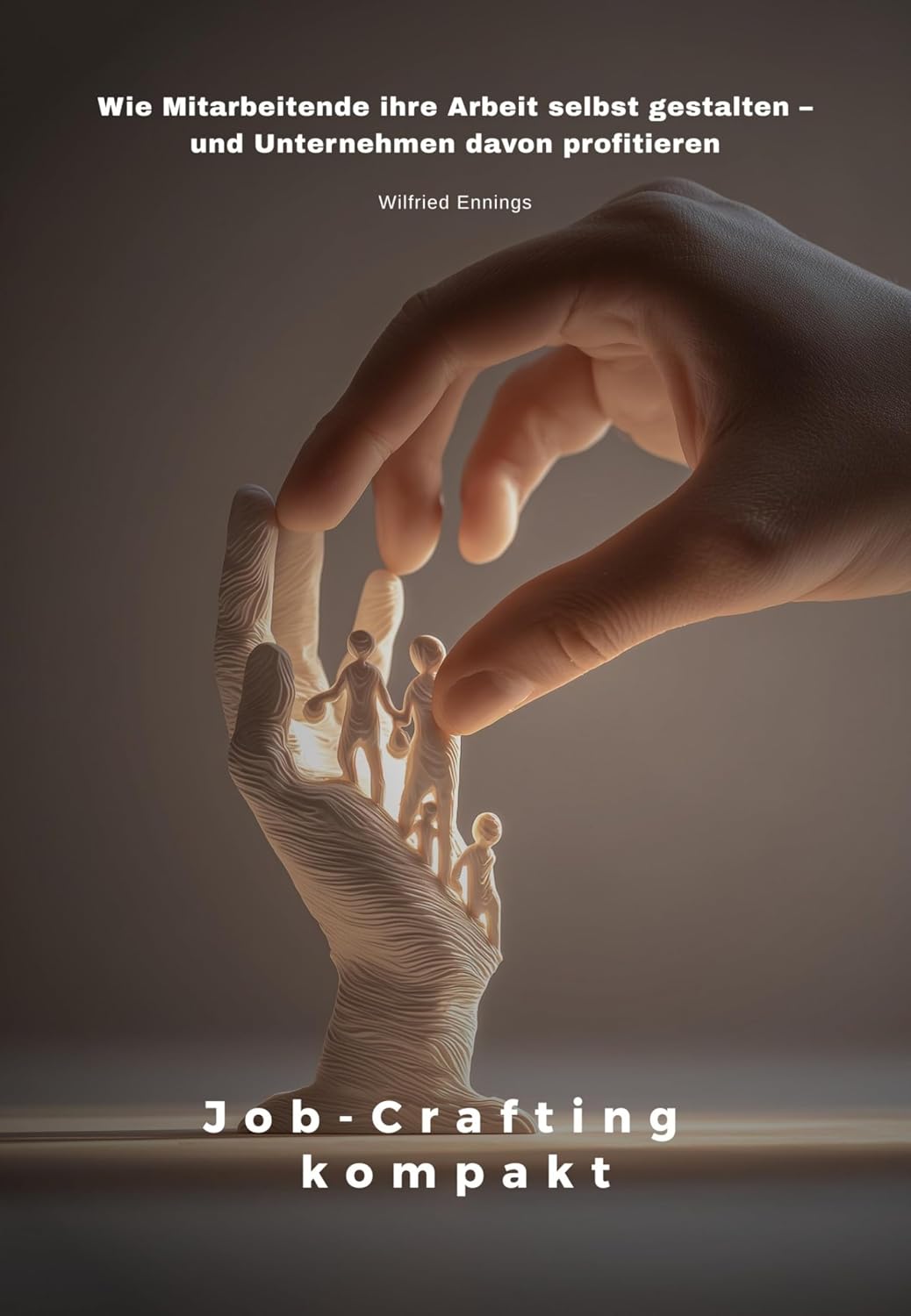 Job-Crafting kompakt: Wie Mitarbeitende ihre Arbeit selbst gestalten – und Unternehmen davon profitieren (German Edition)