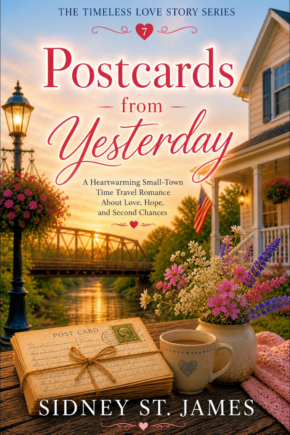 Postcards from Yesterday: A Heartwarming Small-Town Time Travel Romance About Love, Hope, and Second Chances (Timeless Love Story Series)