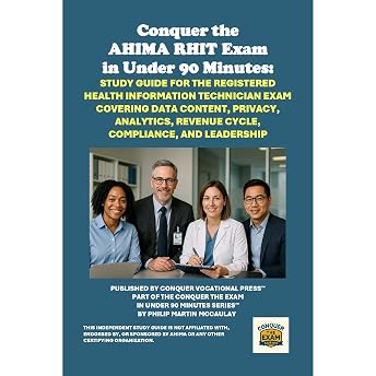 Conquer the AHIMA RHIT Exam: Study Guide for the Registered Health Information Technician Exam Covering Data Content, Privacy, Analytics, Revenue Cycle, Compliance, and Leadership Audiobook by Philip Martin McCaulay episode artwork