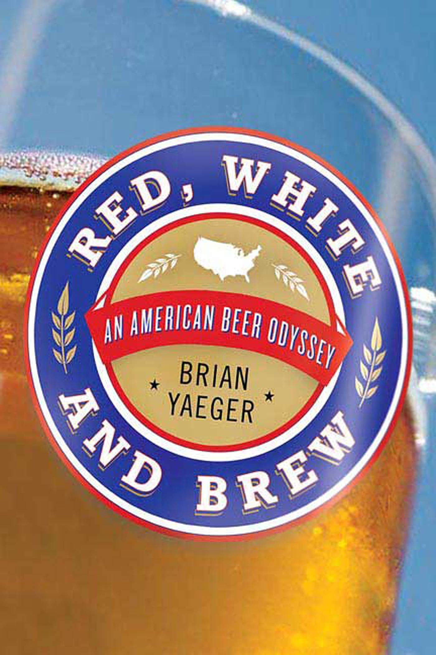 RED, WHITE, AND BREW: An American Beer Odyssey