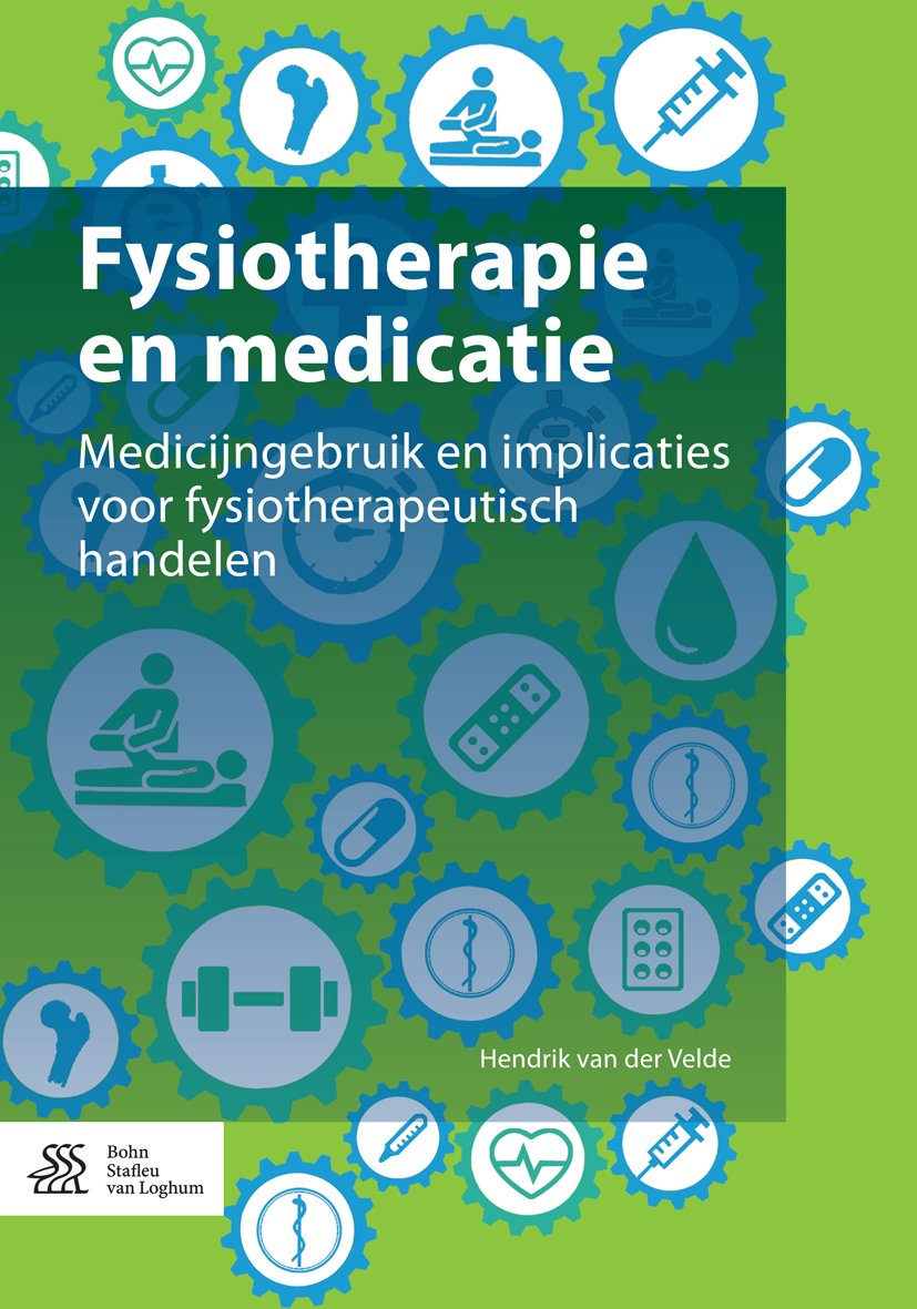 Fysiotherapie en medicatie: Medicijngebruik en implicaties voor fysiotherapeutisch handelen (Dutch Edition)
