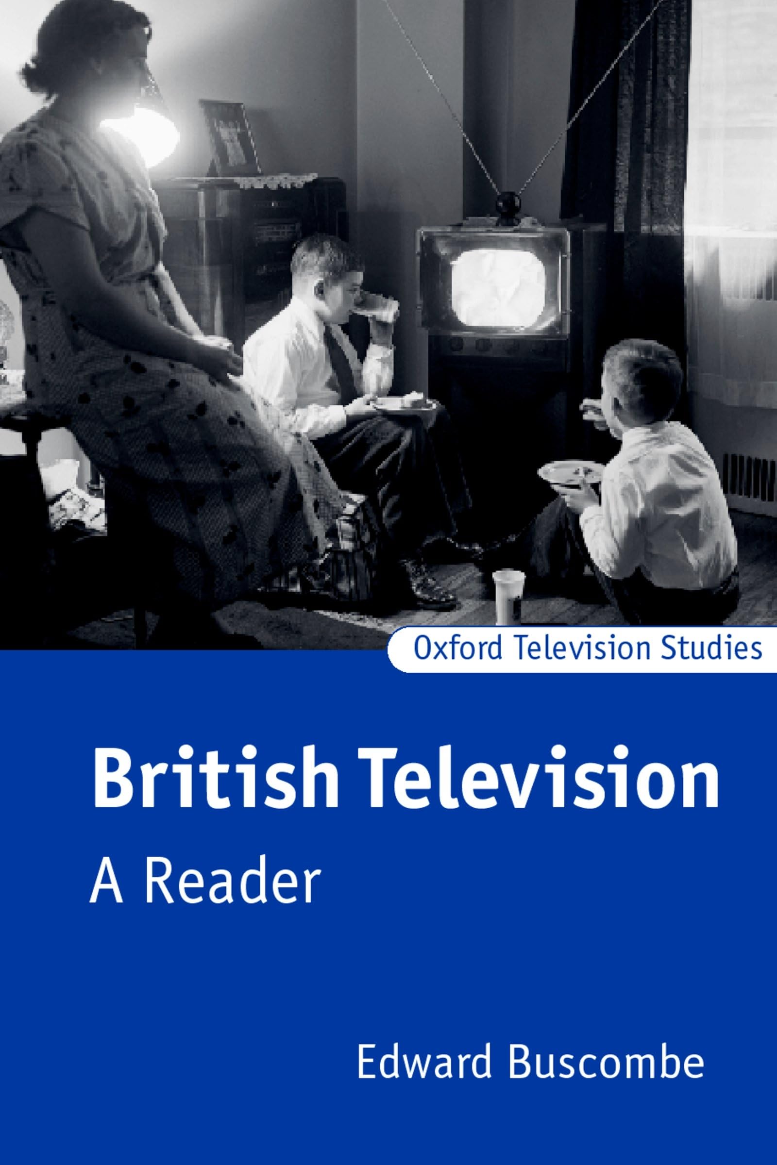 Buscombe, Edward (ed) .. British Television: A Reader