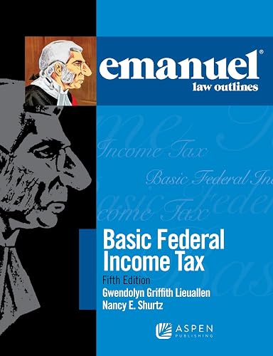 Basic Federal Income Tax (Emanuel Law Outlines)
