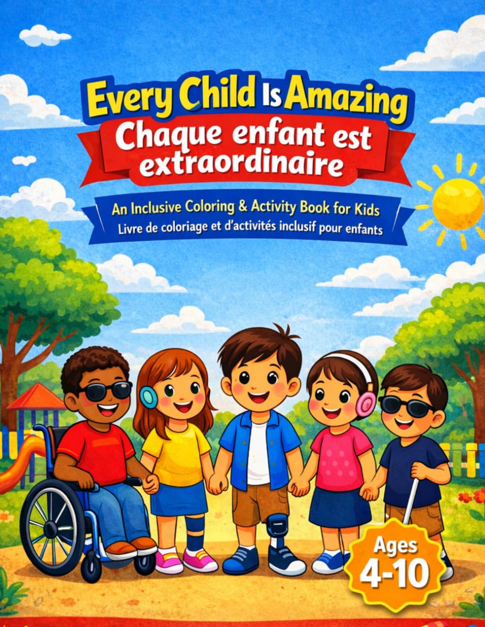 Every Child Is Amazing - Inclusive Coloring & Activity Book for Kids: A Bilingual English–French Coloring and Activity Book Celebrating Diversity, Inclusion, Empathy and Confidence for Young Kids