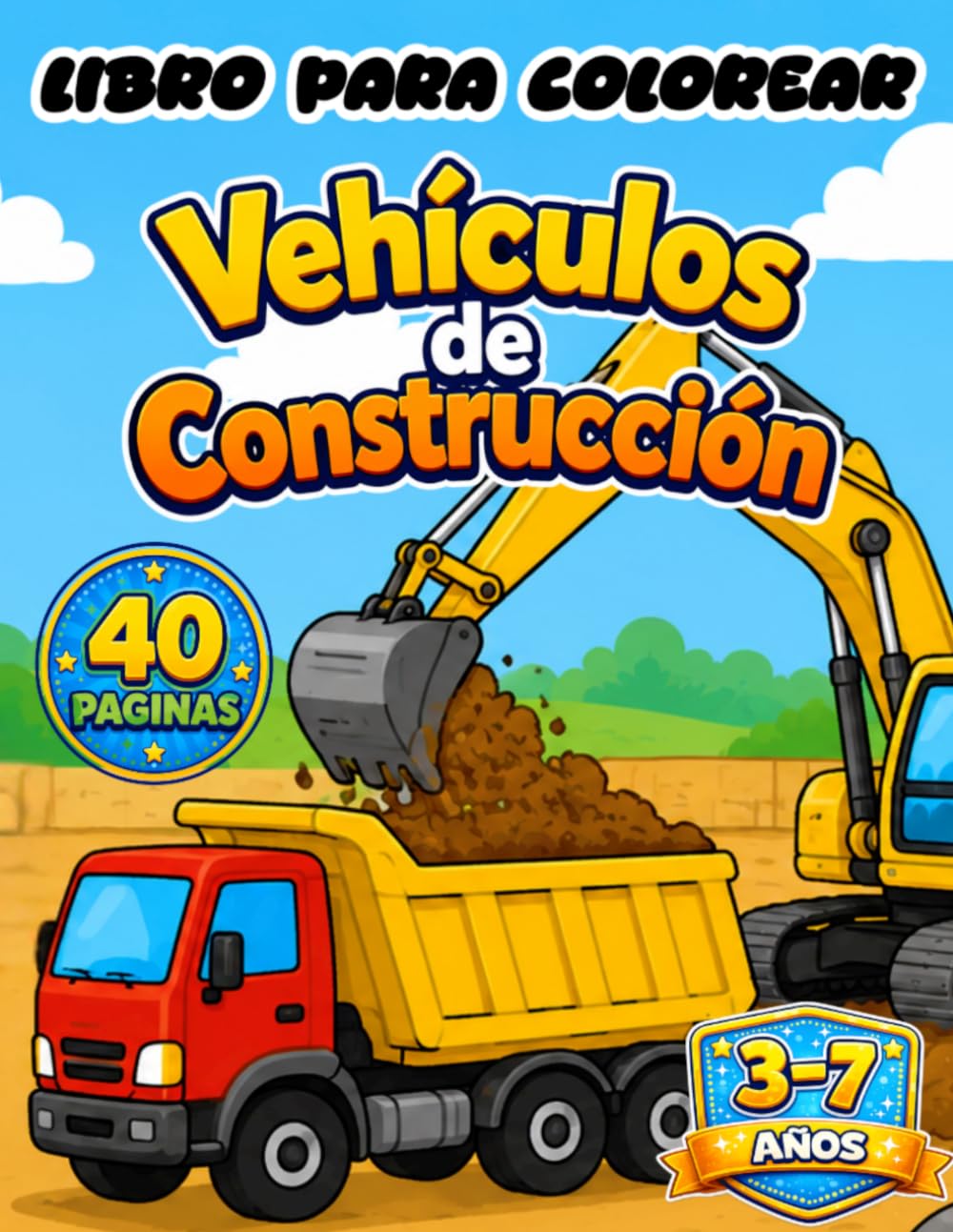 Libro para Colorear Vehículos de Construcción: Excavadoras, Camiones y Grandes Máquinas para Niños de 3 a 7 Años - Aprende Vehículos y Palabras Simples en Inglés