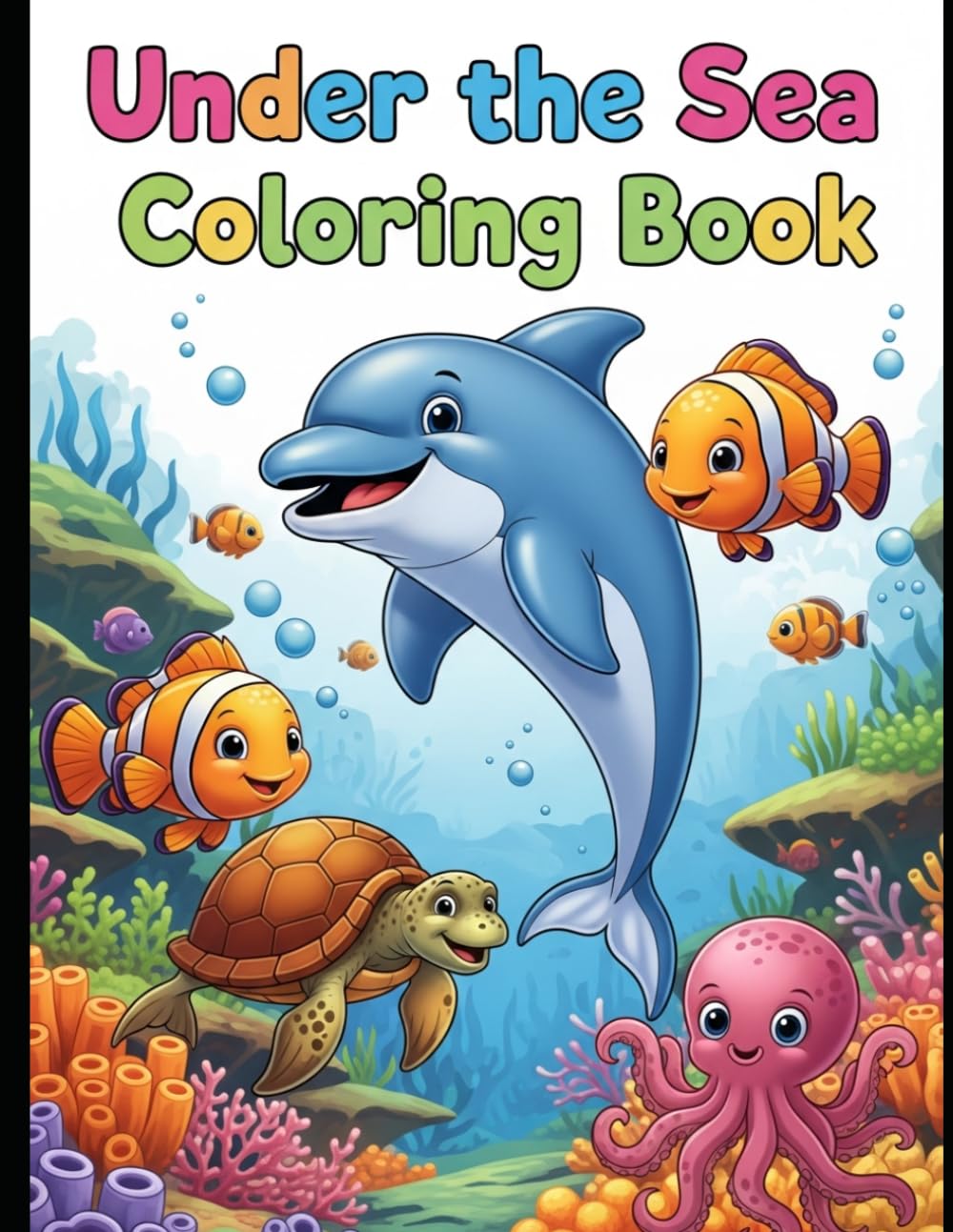 Under the Sea Coloring Book for Kids: 24 Fun Pages of Cute Ocean Animals for Ages 3-8