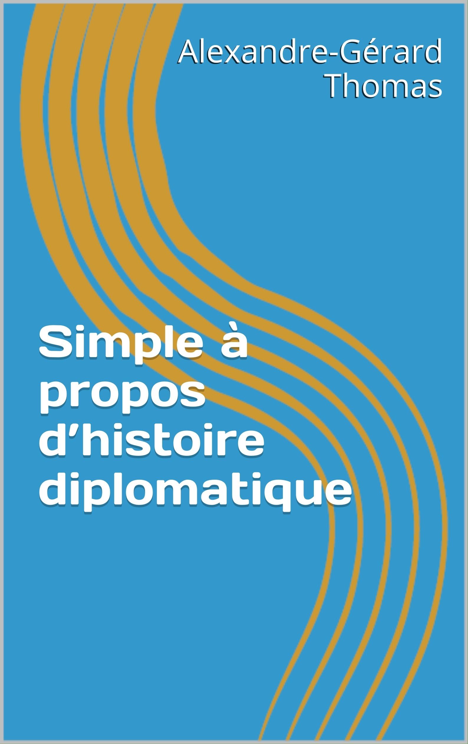 Simple à propos d’histoire diplomatique
