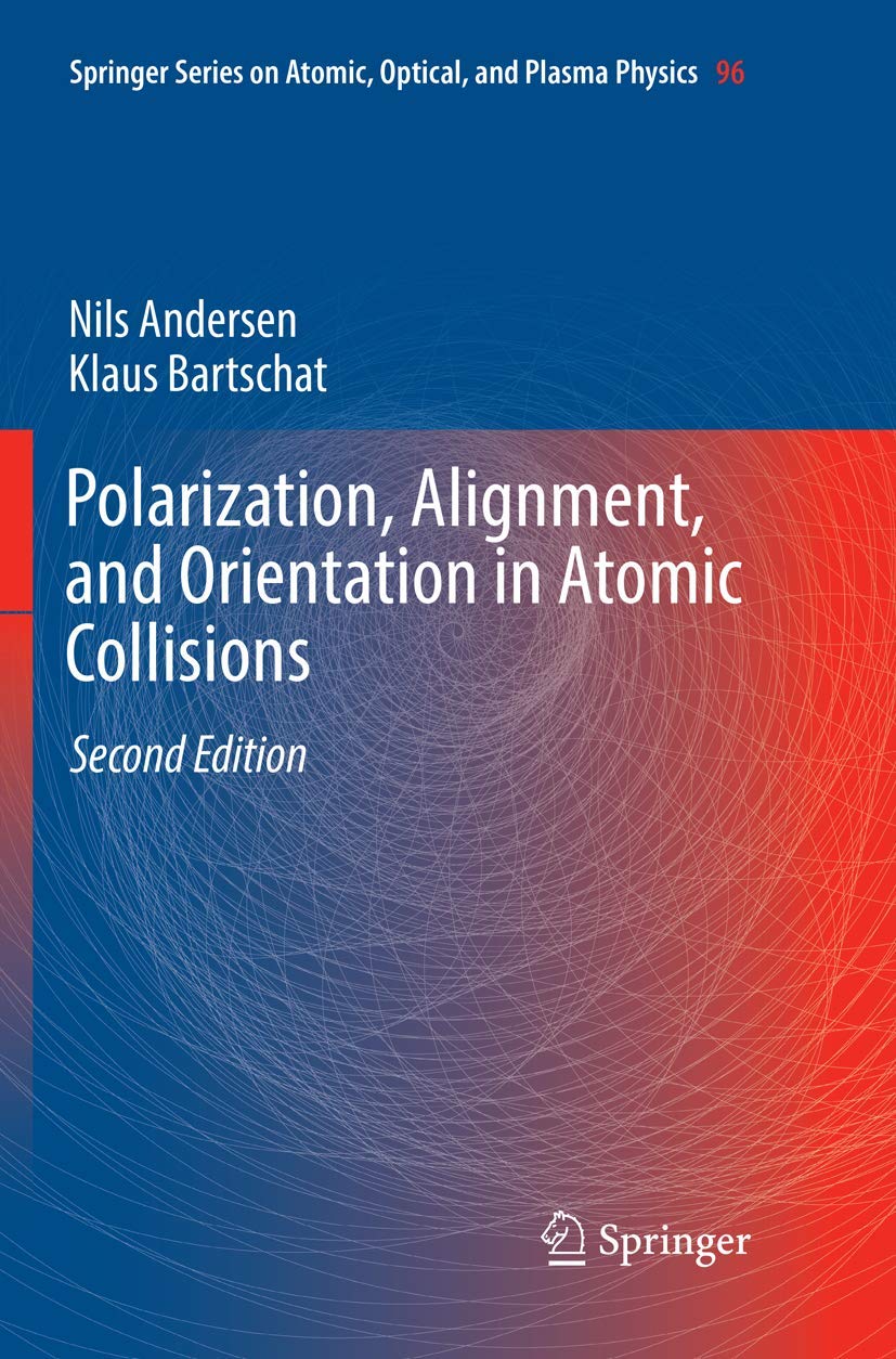 Polarization, Alignment, and Orientation in Atomic Collisions (Springer ...