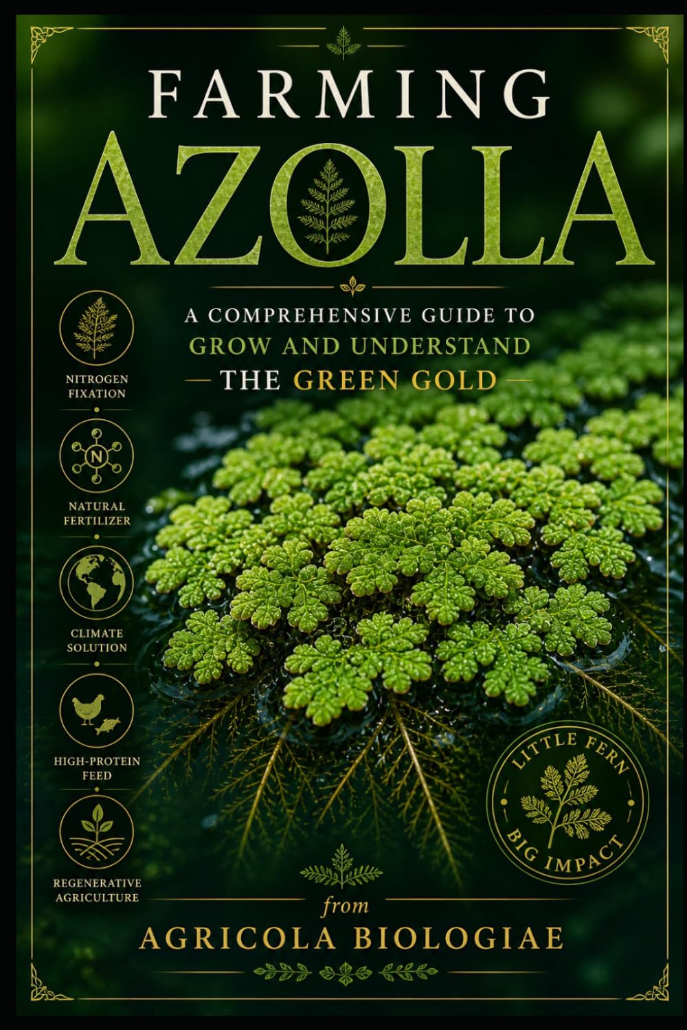 Farming Azolla: A Comprehensive Guide to Grow and Understand the Green Gold