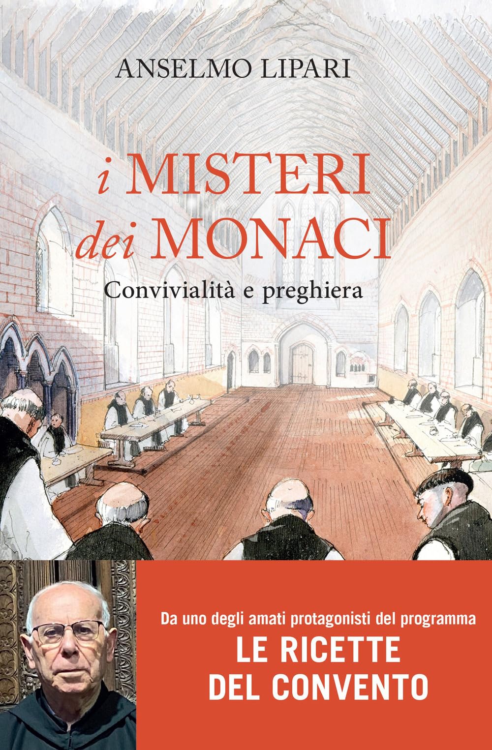 I Misteri Dei Monaci. Convivialità E Preghiera - 4