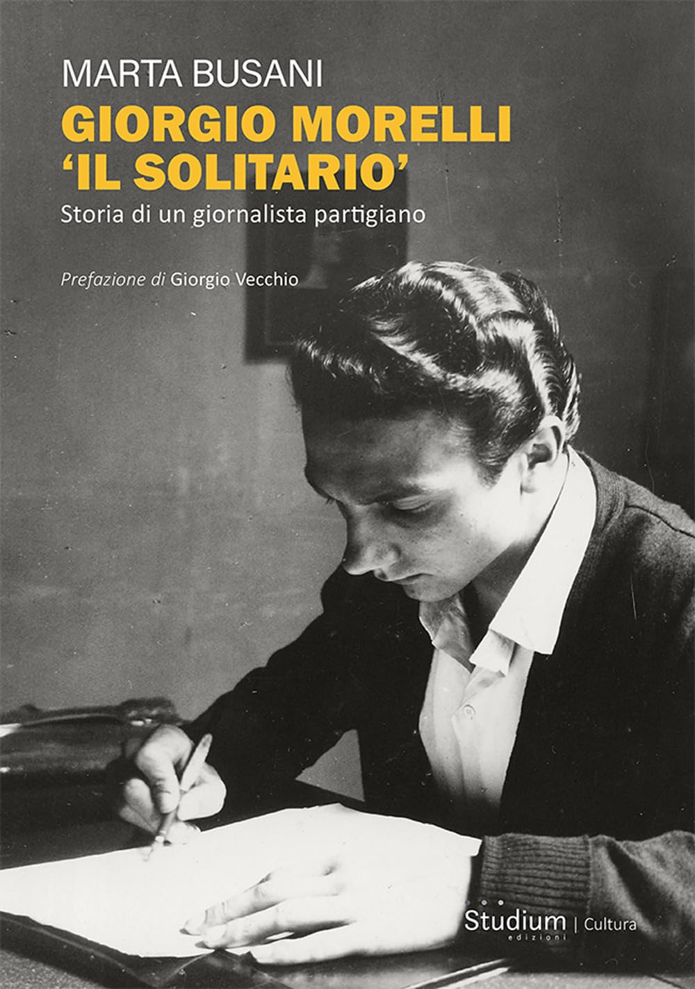 Giorgio Morelli «Il Solitario». Storia Di Un Giornalista Partigiano - 4