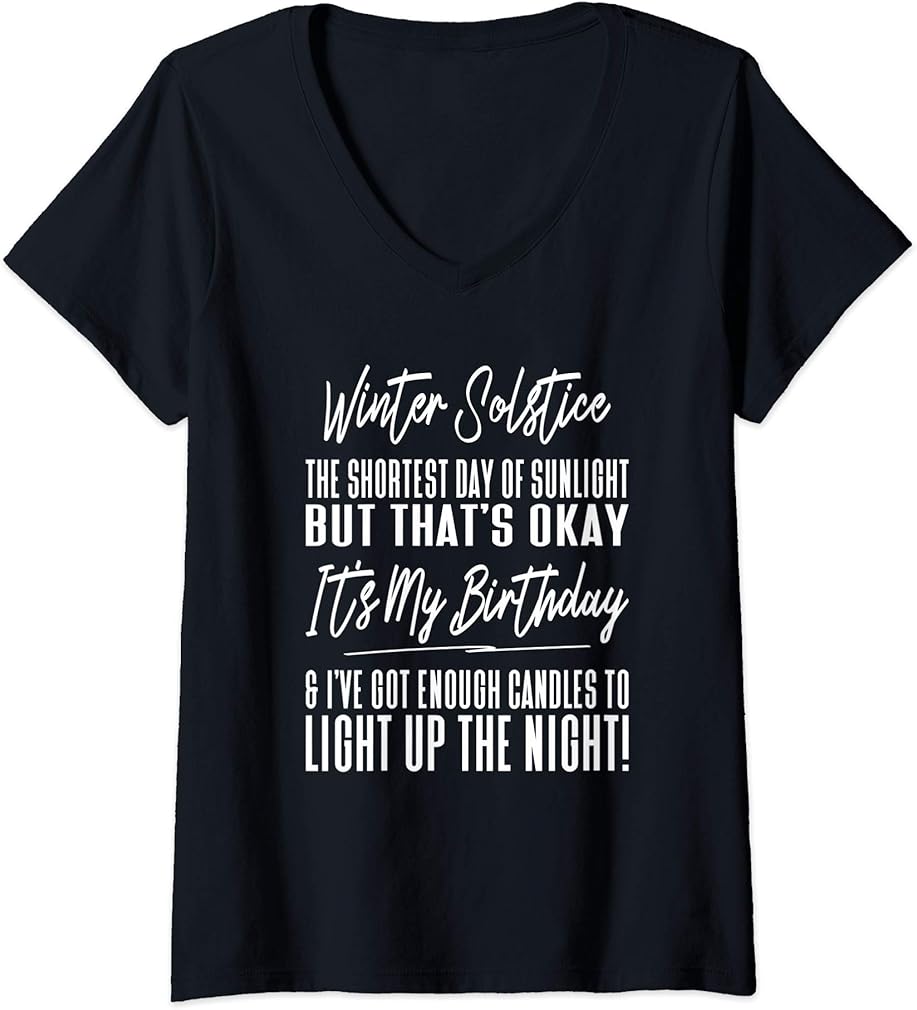 Womens Fun Winter Solstice December Birthday Celebration Quote V-Neck T-Shirt