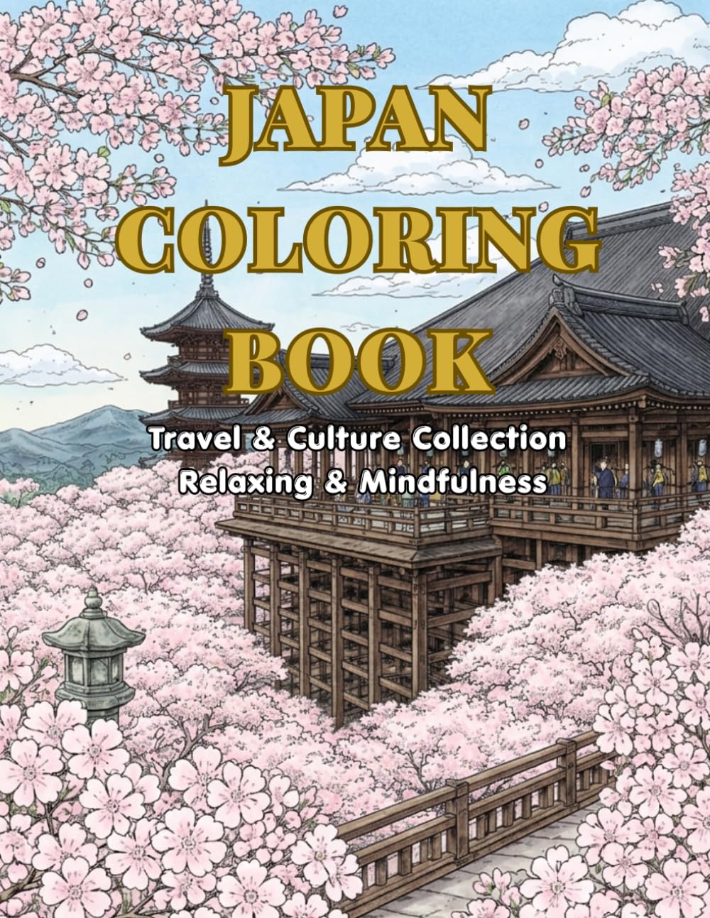 Japan Travel Coloring Book for Adults: Travel & Culture Collection Relaxing & Mindfulness