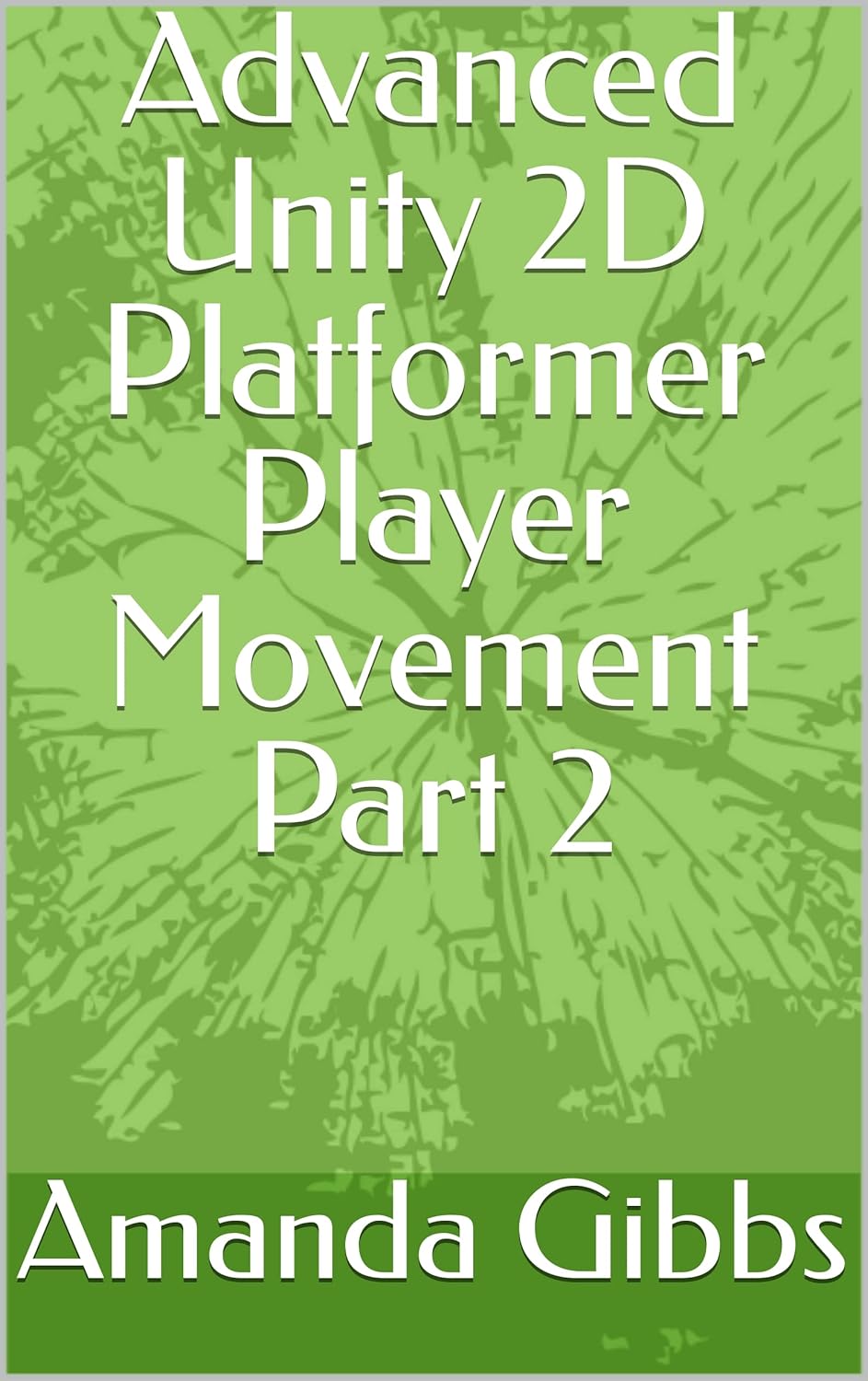 Amazon.com: Advanced Unity 2D Platformer Player Movement Part 2 eBook ...