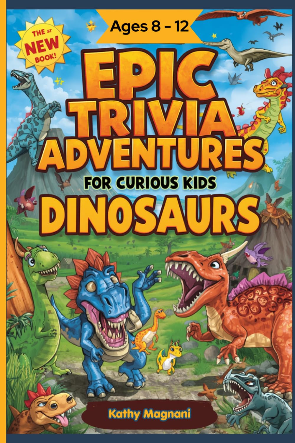 Epic Trivia Adventures For Curious Kids: Dinosaurs