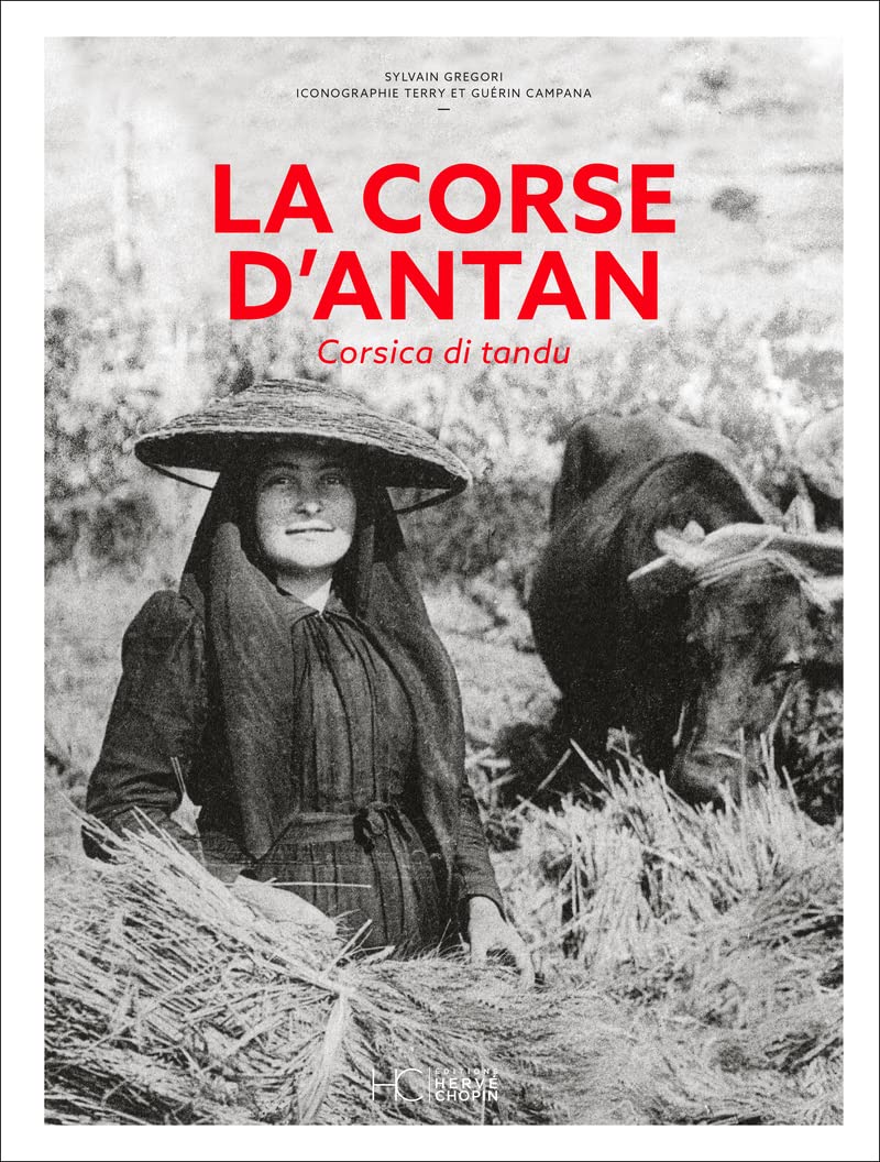 La Corse d'Antan un voyage nostalgique au cœur des traditions de Corsica di tandu