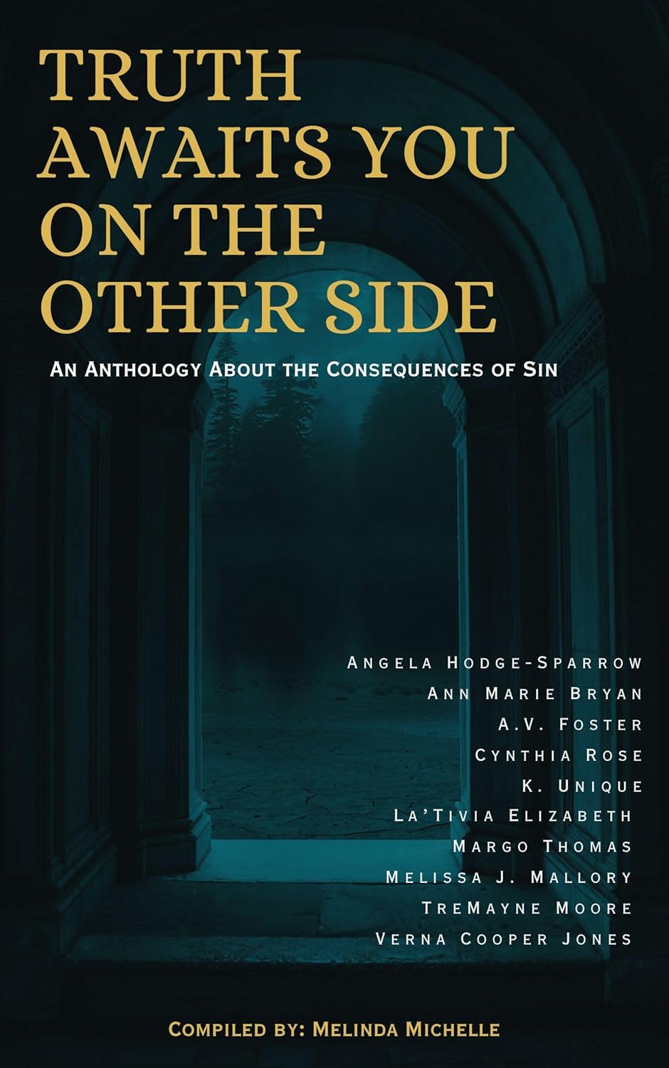 Truth Awaits You on the Other Side An Anthology about the Consequences