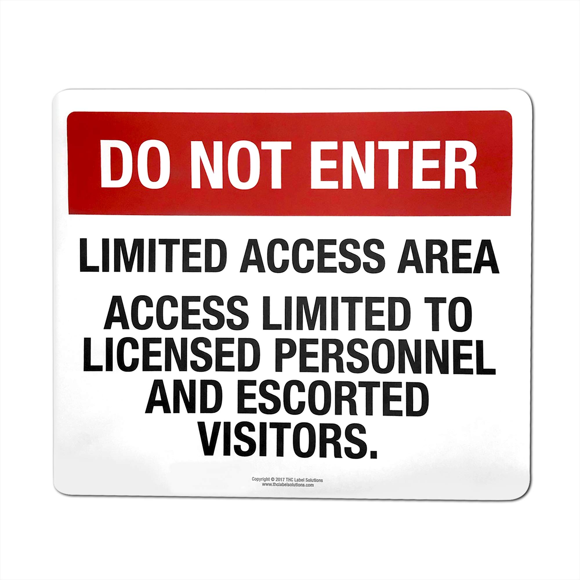 Do Not Enter "Limited Access Area. Access Limited to Licensed Personnel and Escorted Visitors", 14"W x 12"H - Vinyl safety sign
