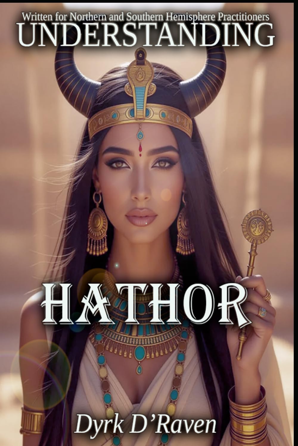 Understanding Hathor (Understanding Egyptian Deities)