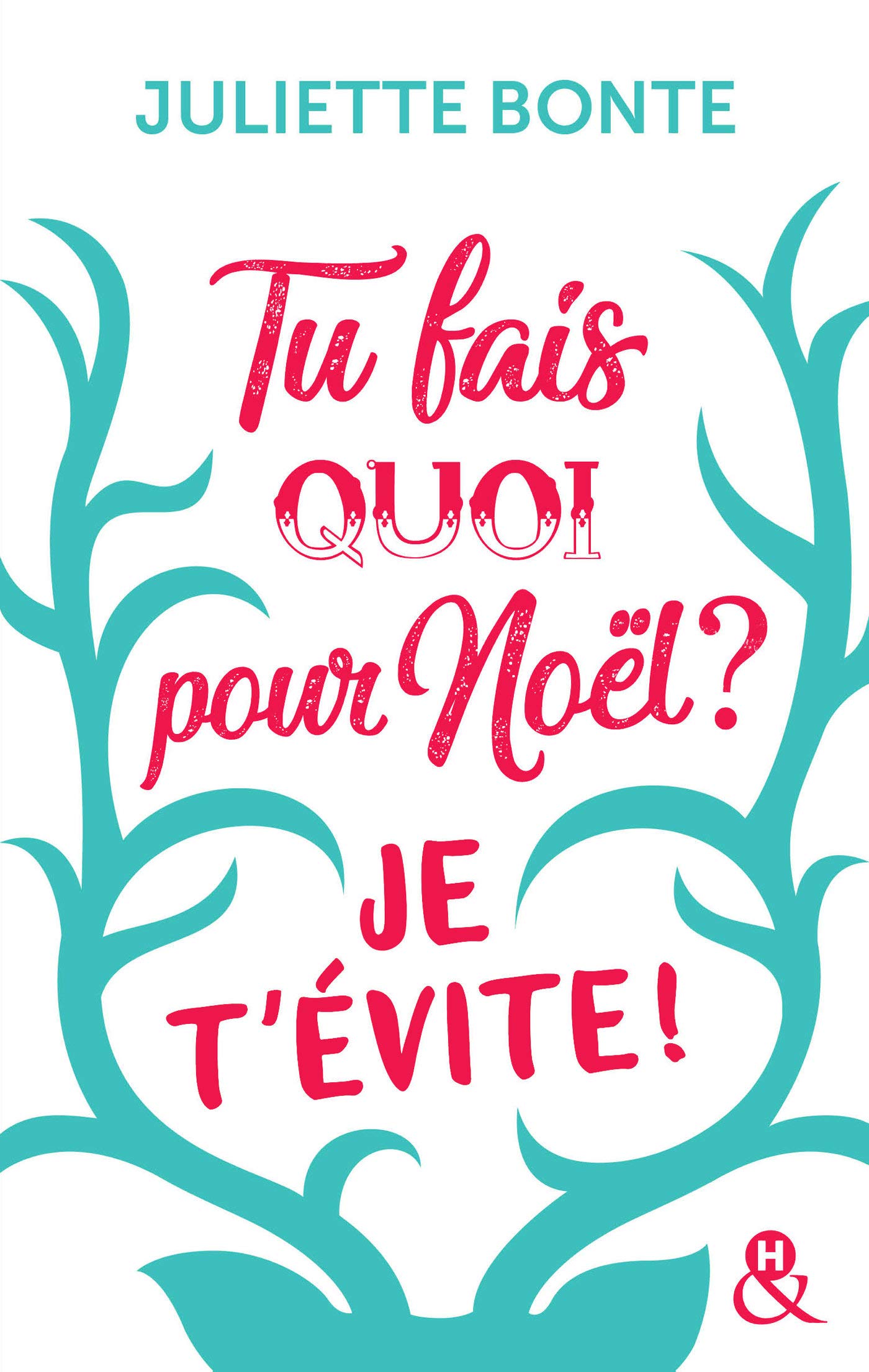 Tu Fais Quoi Pour Noel Je T Evite La Nouvelle Comedie Romantique De Noel Apres Les Vrais Amis Ne S Embrassent Pas Sous La Neige H French Edition Buy Online In