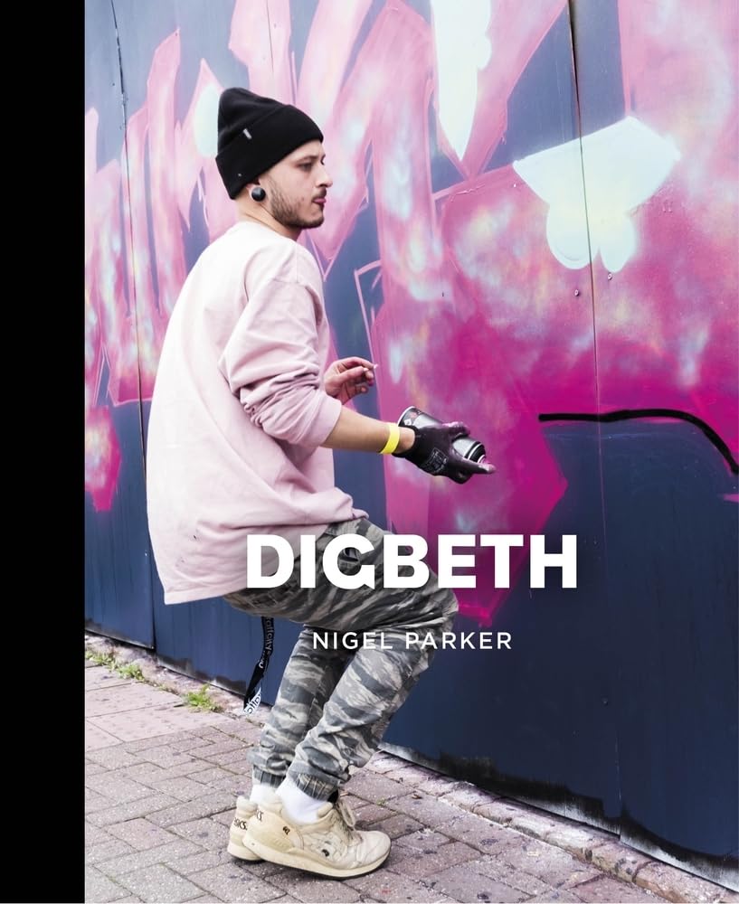 Digbeth by Nigel Parker HARDBACK 9780750989312