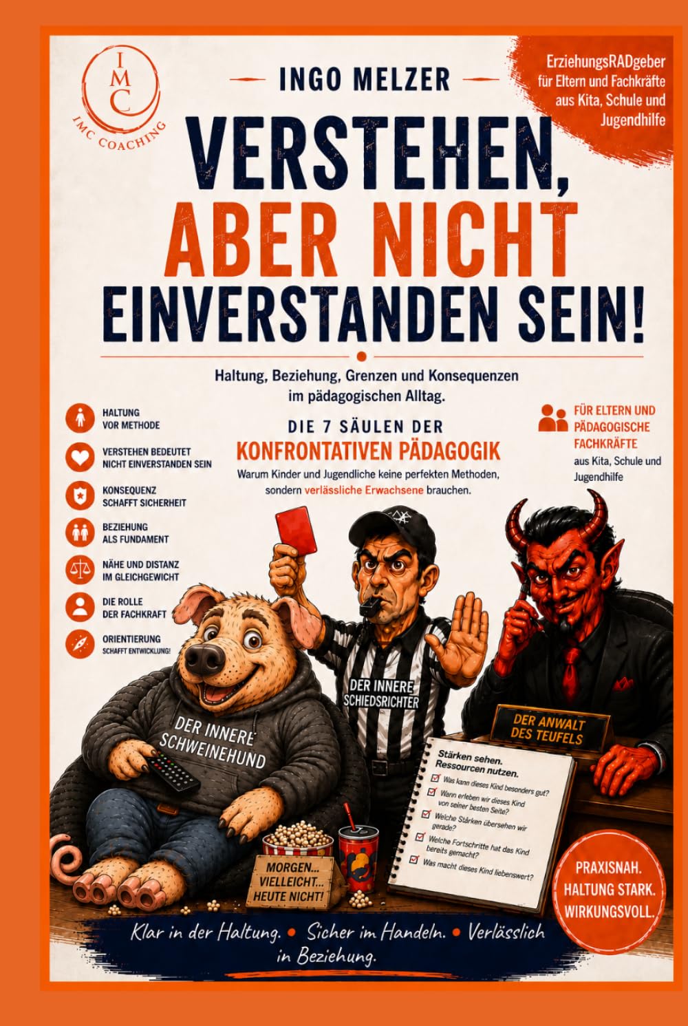 Verstehen, aber nicht einverstanden sein!: Konflikte entschärfen, Beziehungen stärken, Kinder wirksam begleiten.