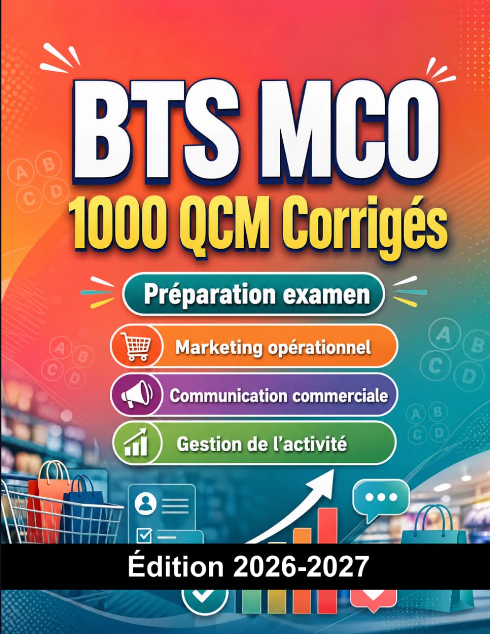 BTS MCO : 1000 QCM Corrigés: Préparation Examen BTS Management Commercial Opérationnel | Management, Marketing, Vente, Gestion et Relation Client