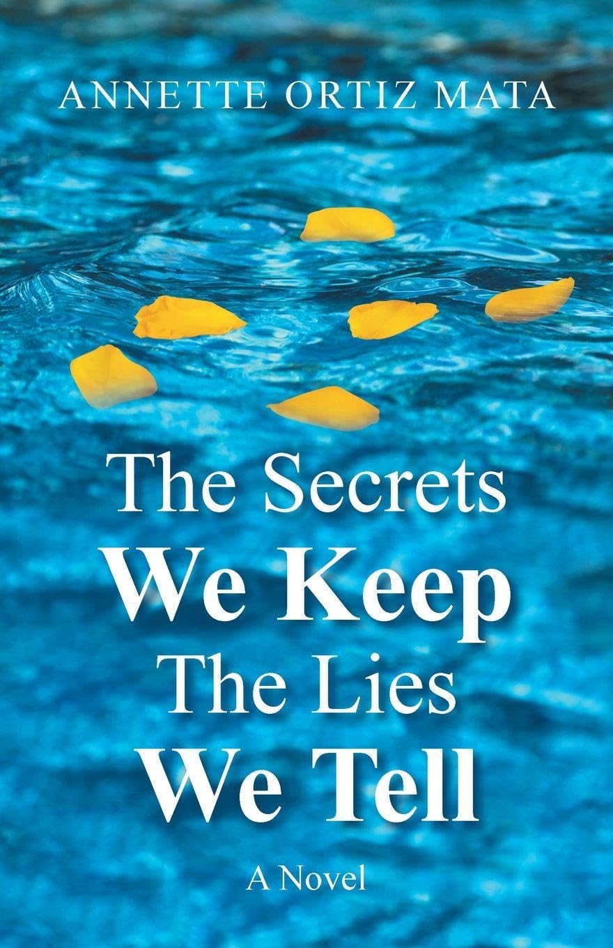 The Secrets We Keep The Lies We Tell: A Novel