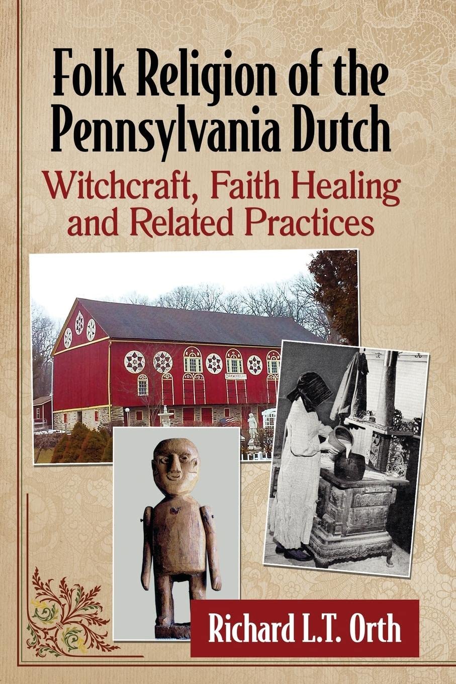 Folk Religion of the Pennsylvania Dutch: Witchcraft, Faith Healing and Related Practices