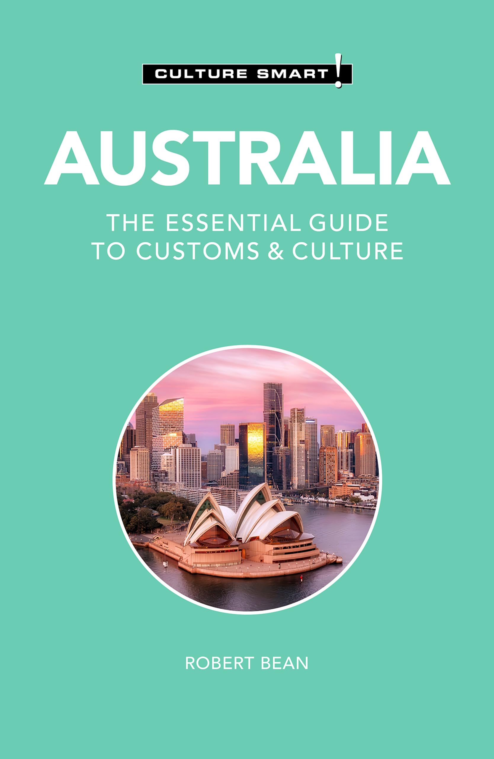 Australia - Culture Smart!: The Essential Guide to Customs & Culture