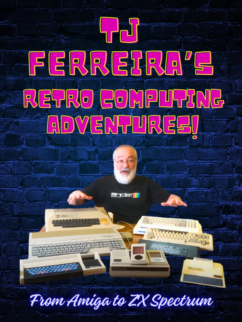 TJ Ferreira's Retro Computing Adventures: From Amiga to ZX Spectrum