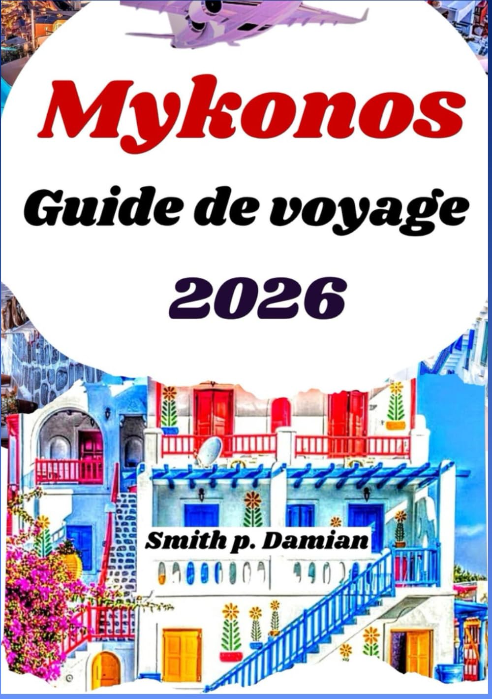 Mykonos Guide de voyage 2026: Découvrez des plages secrètes, des spots gastronomiques, conseils d'initiés sur le budget et plus encore