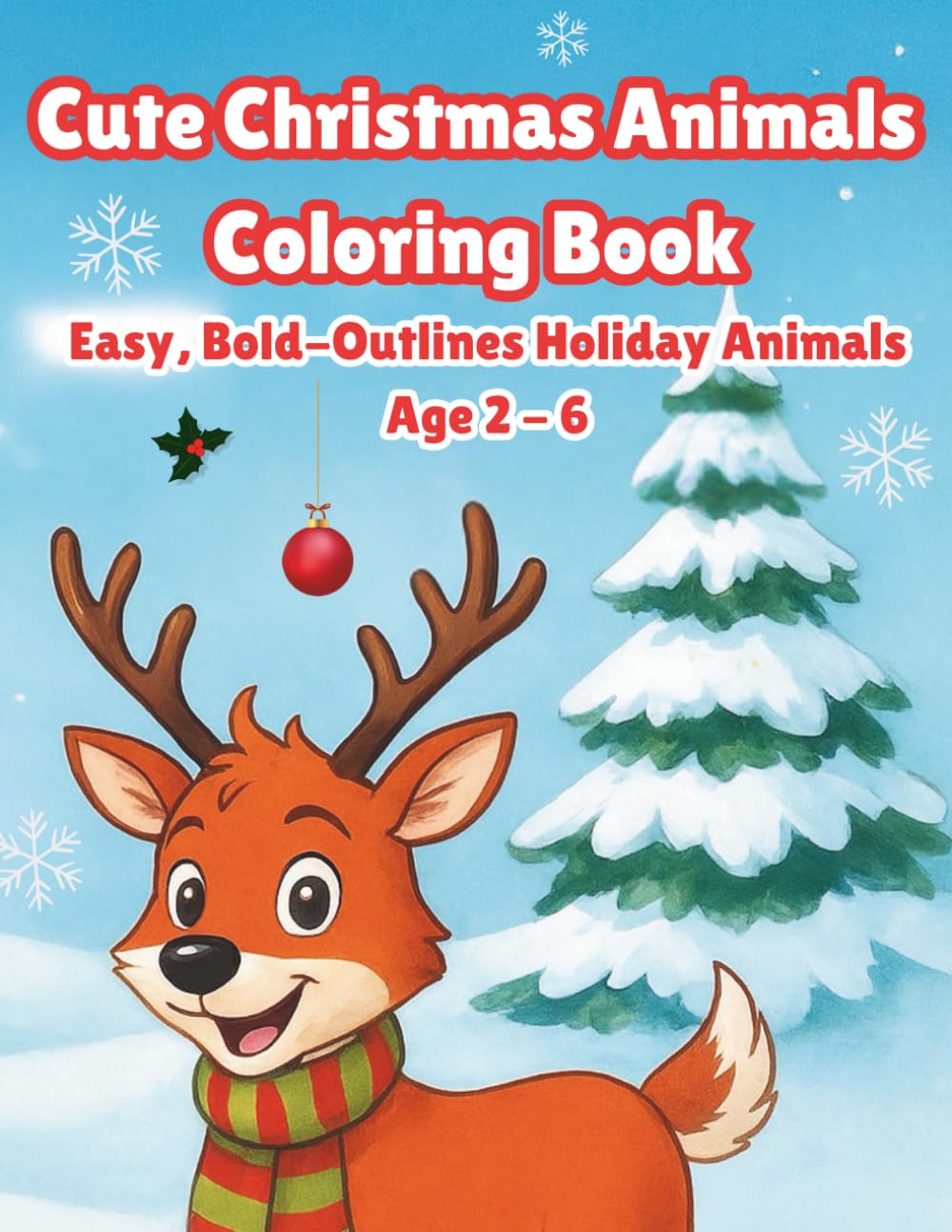 Cute Christmas Animals: Easy, Bold-Outlines Holiday Animals Age 2 - 6