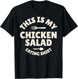Funny This Is My Chicken Salad Eating T-Shirt