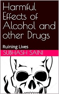 Harmful Effects of Alcohol and other Drugs: Ruining Lives