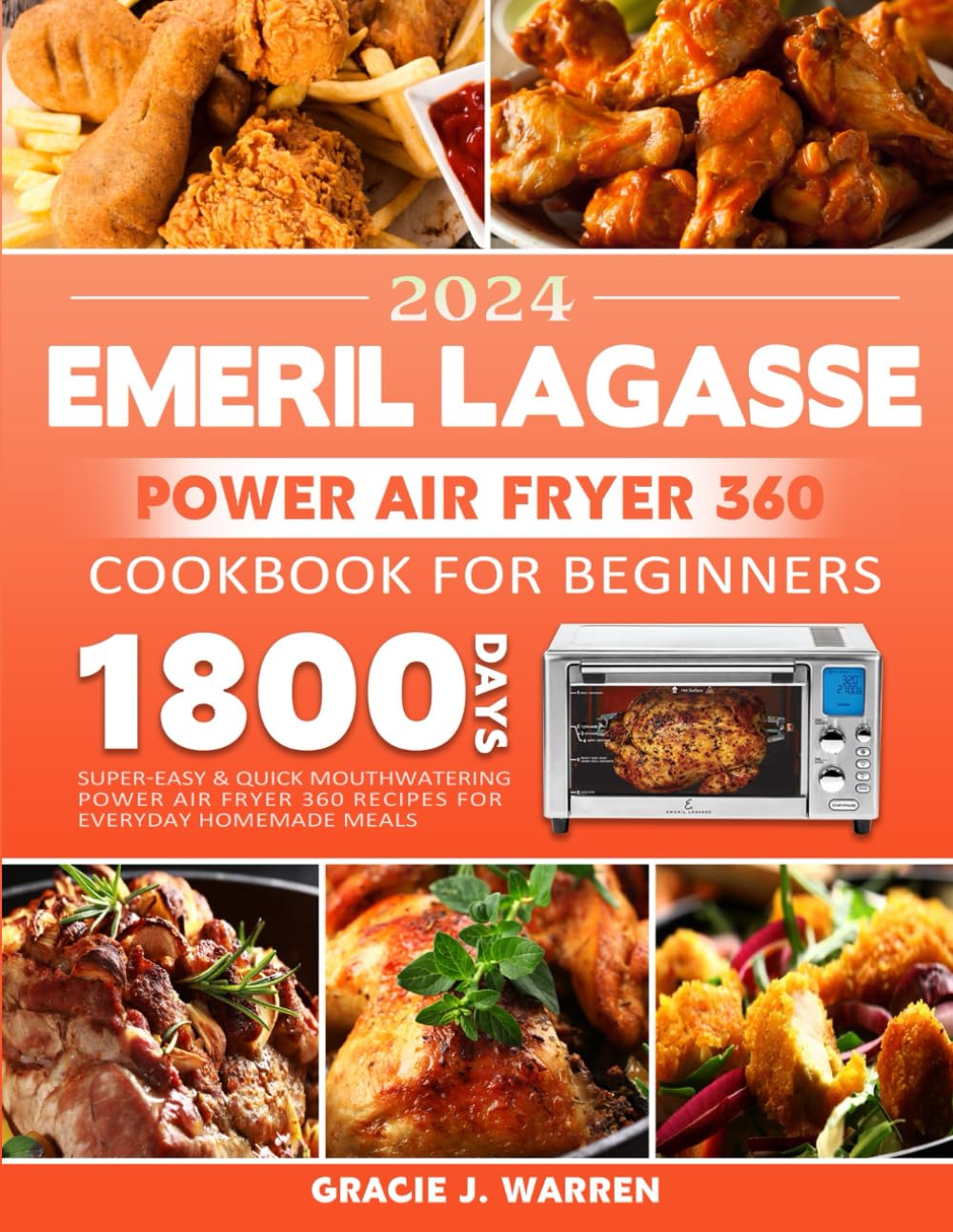 Emeril Lagasse Power Air Fryer 360 Cookbook for Beginners: 1800 Days Super-Easy & Quick Mouthwatering Power Air Fryer 360 Recipes for Everyday