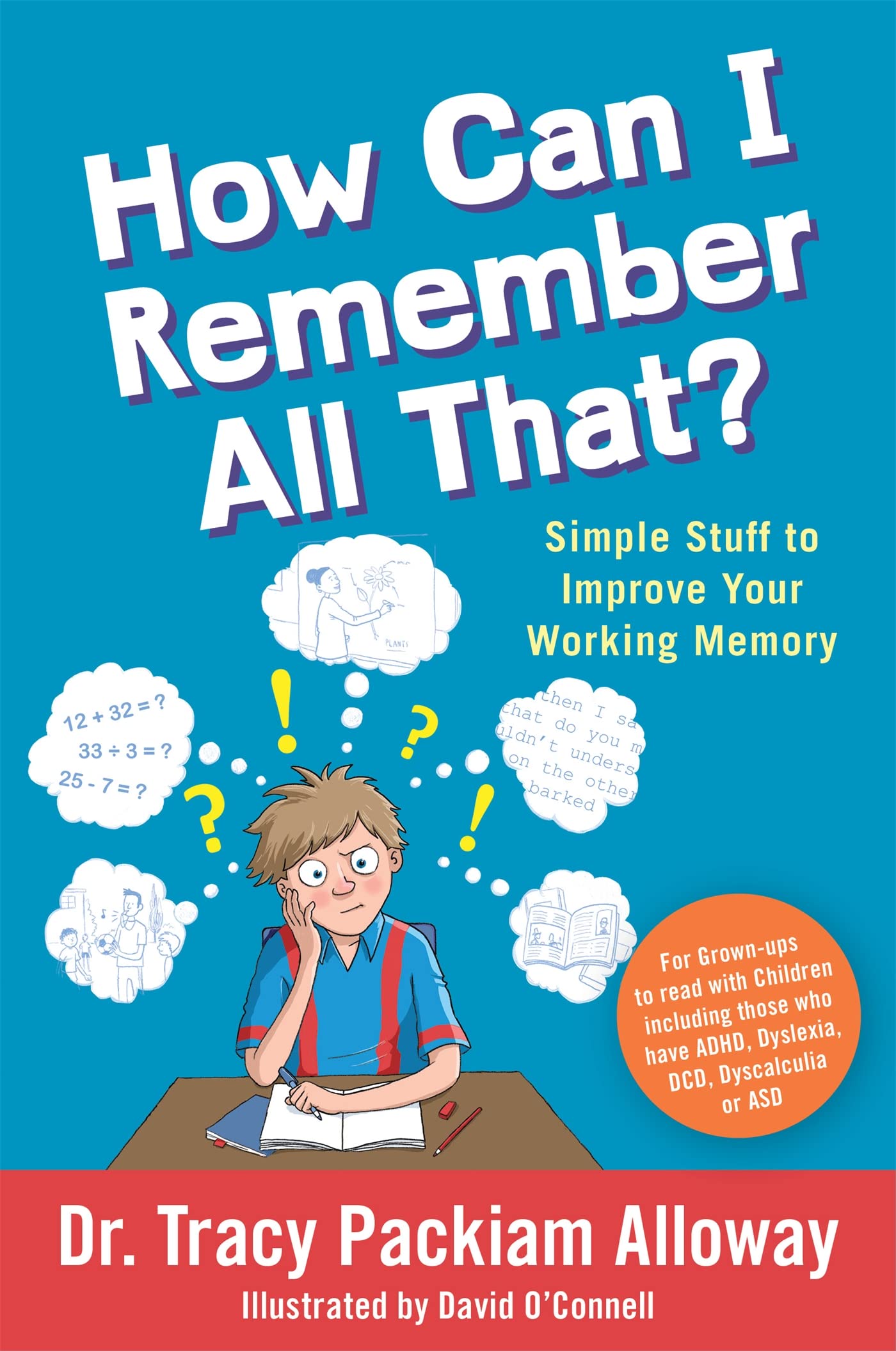 How Can I Remember All That?: Simple Stuff to Improve Your Working Memory Paperback – Import, 18 July 2019