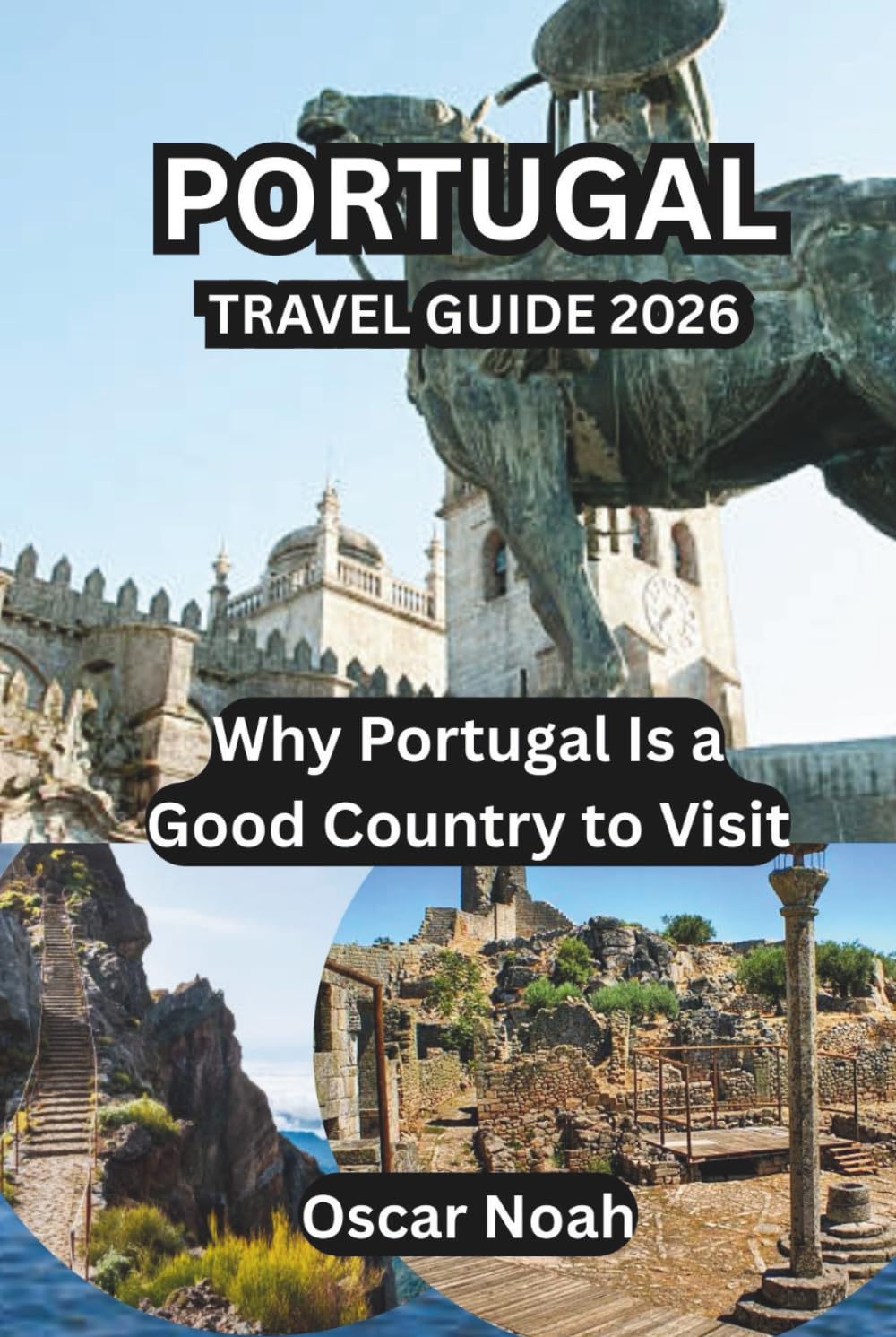 PORTUGAL TRAVEL GUIDE 2026: Why Portugal Is a Good Country to Visit