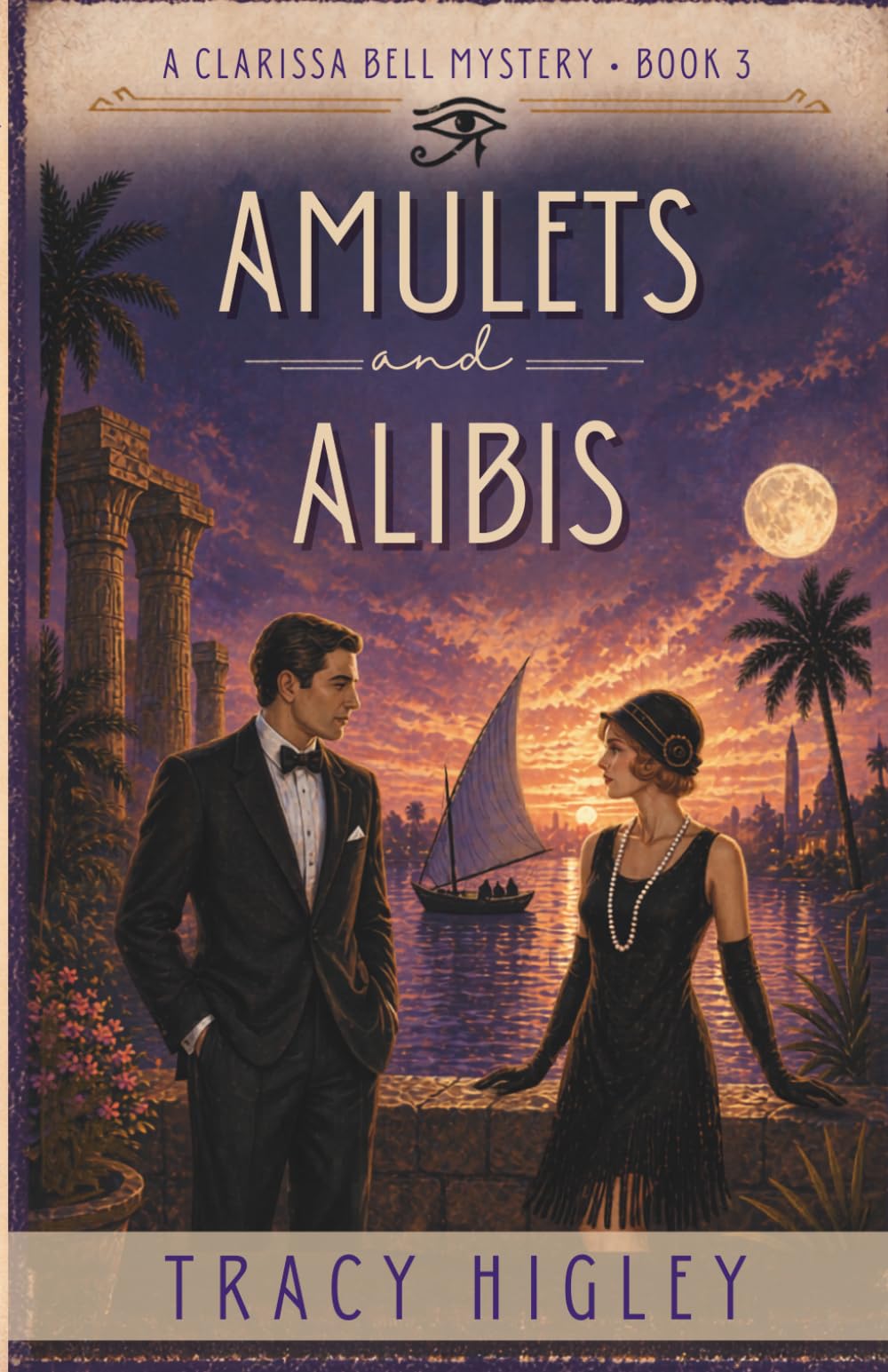 Amulets and Alibis: A Historical Mystery Romance in 1920s Egypt (The Clarissa Bell Mysteries)
