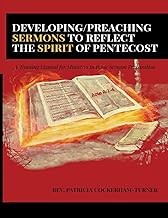 Developing/Preaching Sermons to Reflect the Spirit of Pentecost: A Training Manual for Ministers in Basic Sermon Preparation