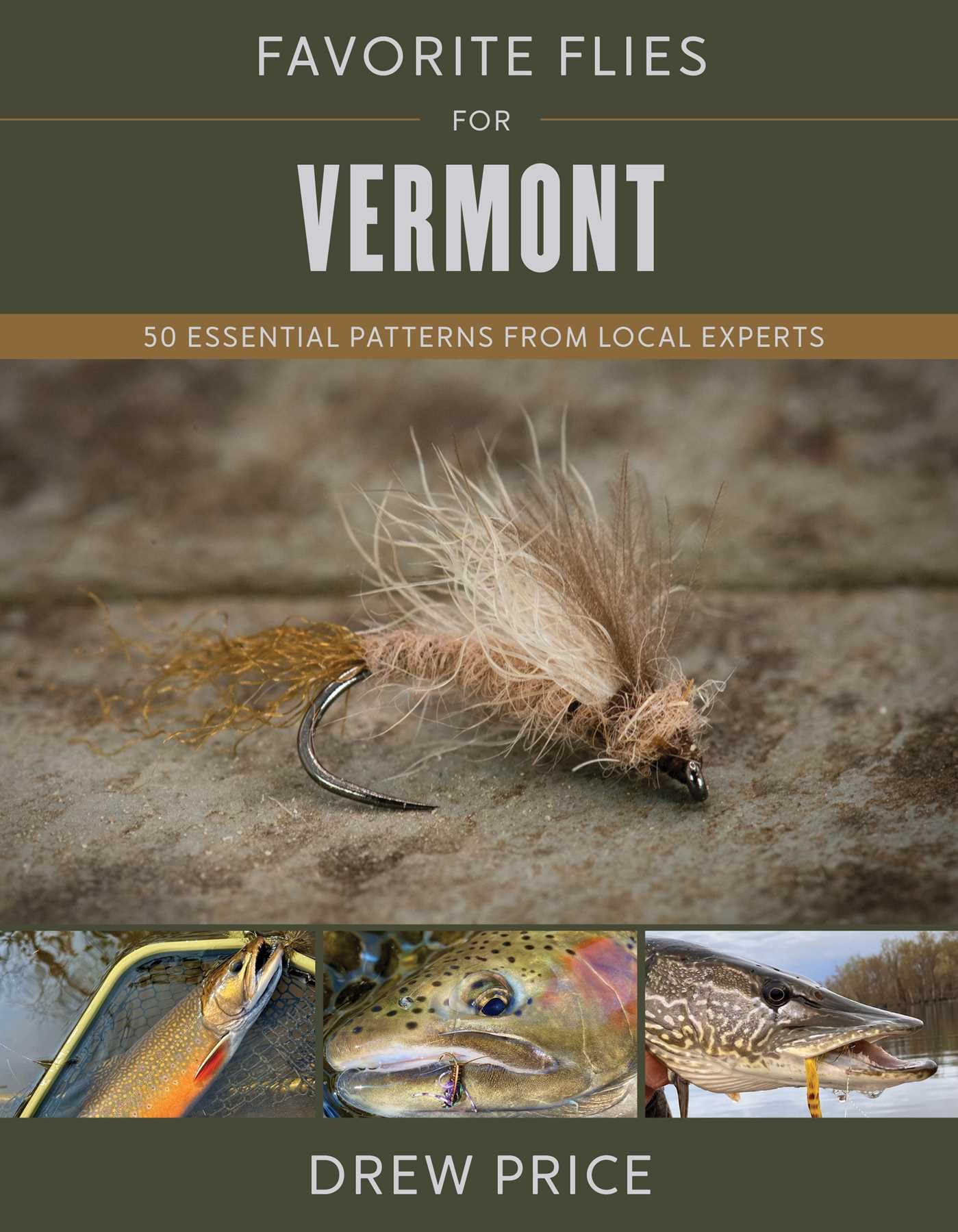 Favorite Flies for Vermont: 50 Essential Patterns from Local Experts