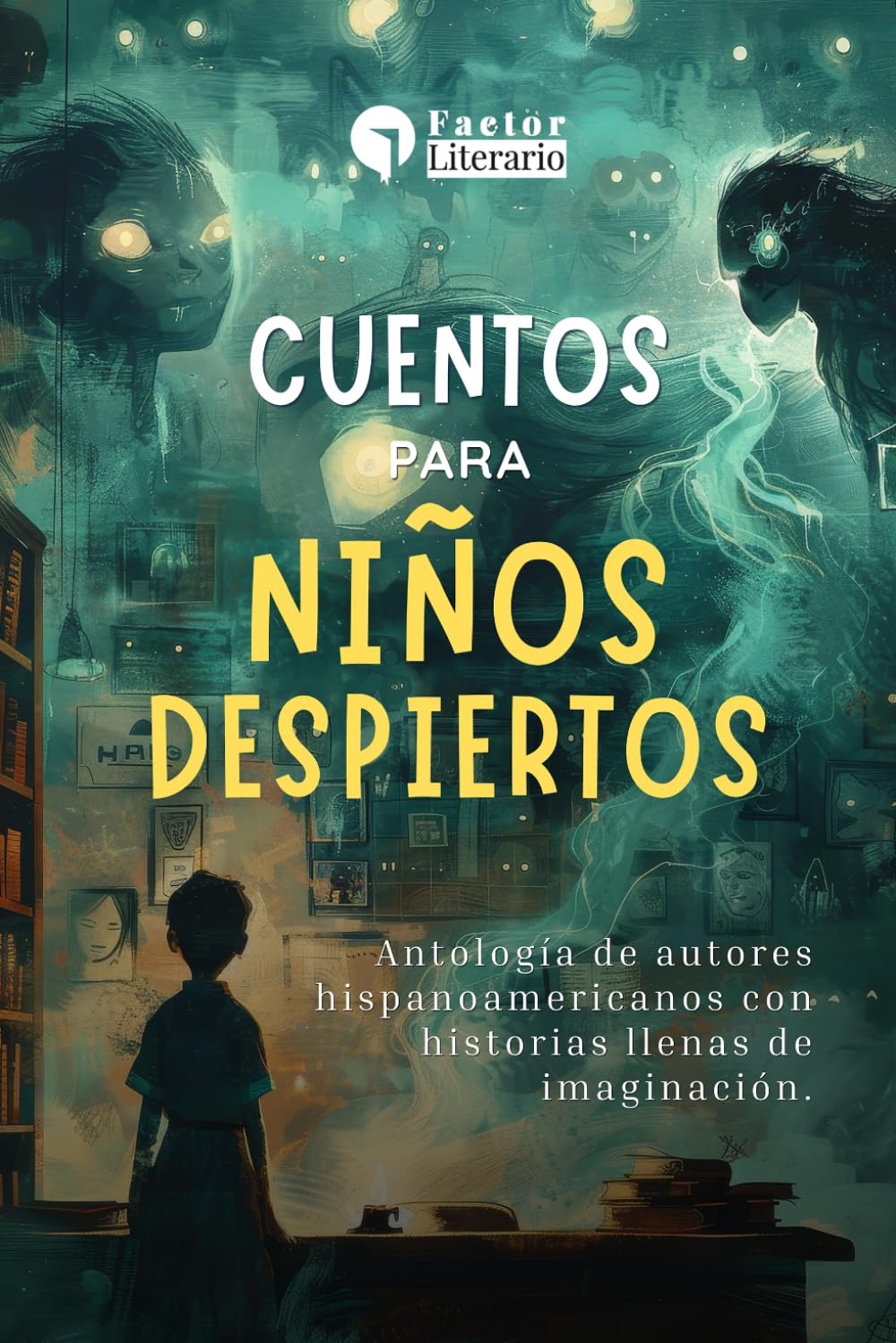Cuentos para niños despiertos: Antología de autores hispanoamericanos con historias llenas de imaginación