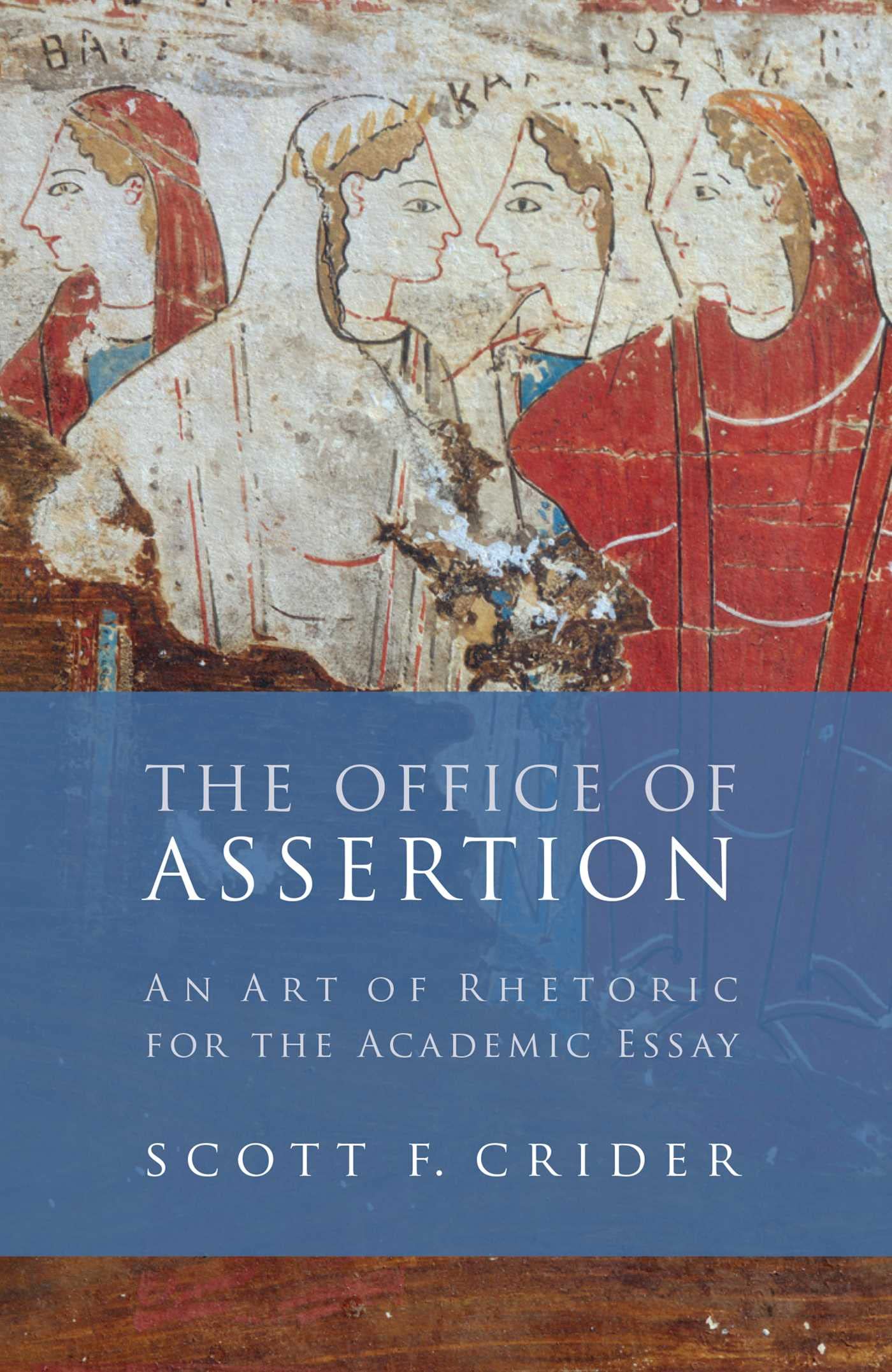 Office Of Assertion: An Art Of Rhetoric For Academic Essay